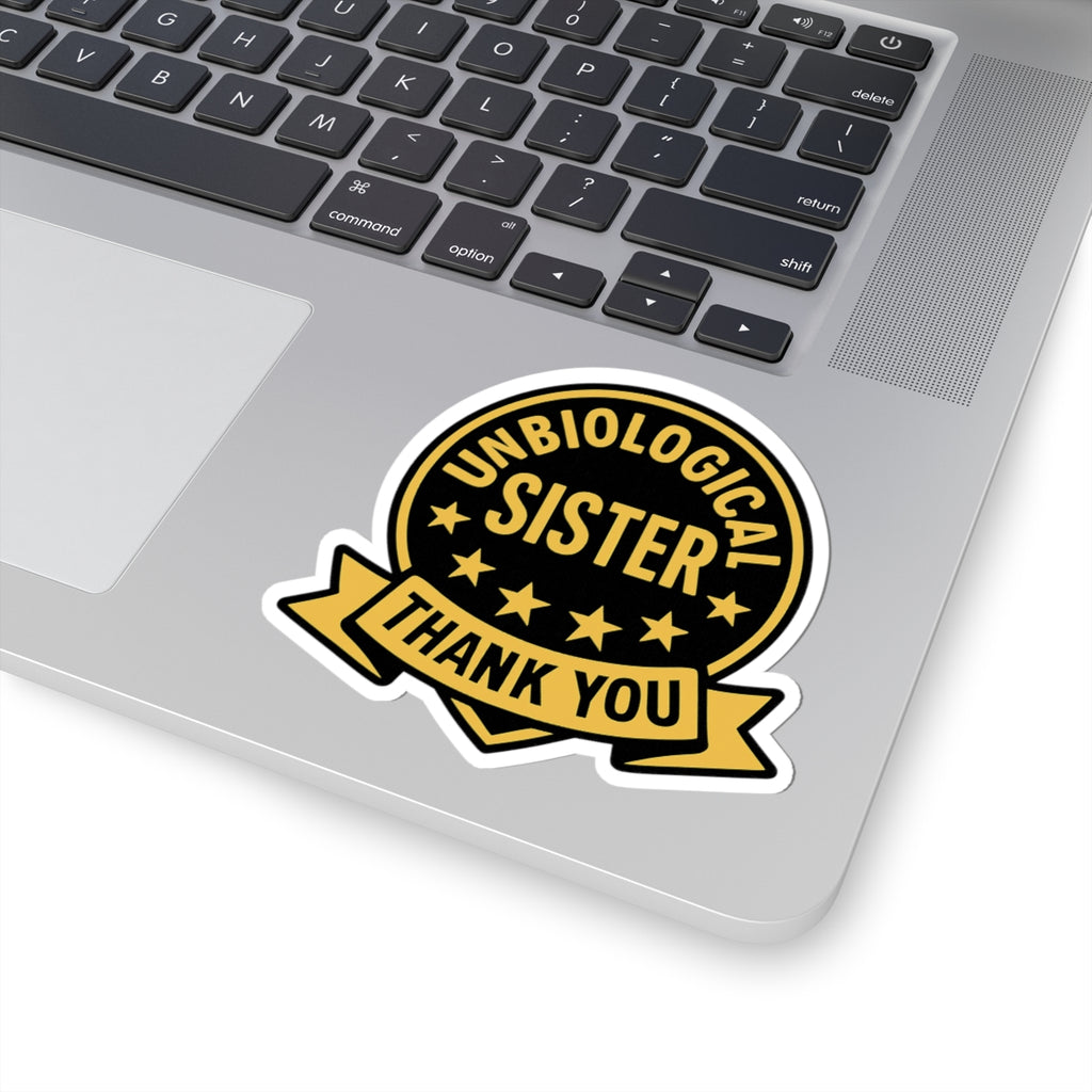 Unbiological Sister Sticker, Best Friend Gift, Chosen Family Decal, Thank You Sister Gift, Soul Sister Appreciation Gift