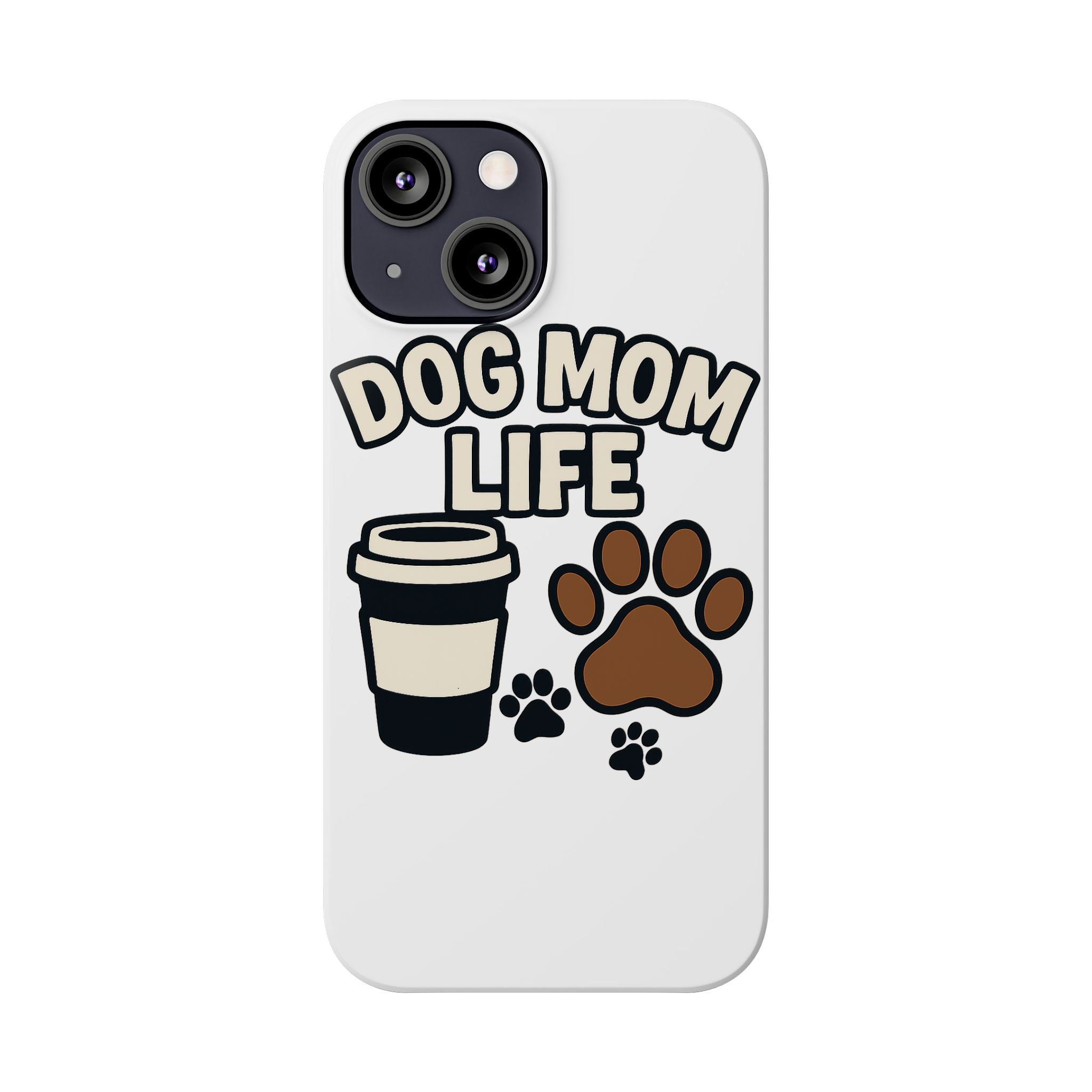 Dog Mom Life Phone Case, Coffee & Paws Illustrated Design, Gift for Dog Lover, Pet Parent Phone Case, Dog Owner Gift