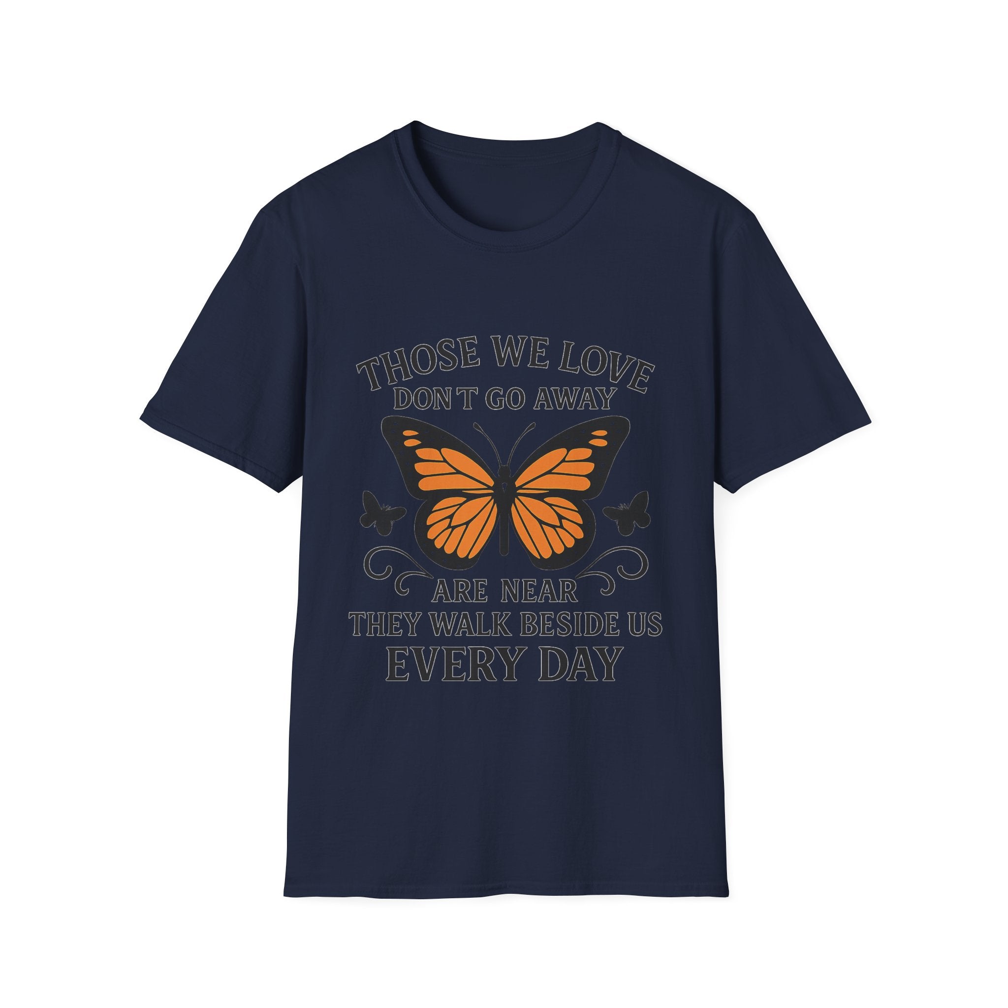 Memorial Shirt Those We Love Don't Go Away Butterfly Grief Comfort Tee Sympathy Gift Remembrance Bereavement Loss Tshirt Women