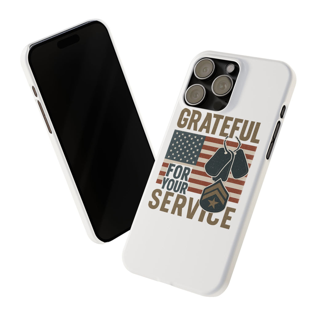 Grateful for Your Service Phone Case Military Patriotic Gift Army Navy Air Force Marine Support Veteran Active Duty USA Flag