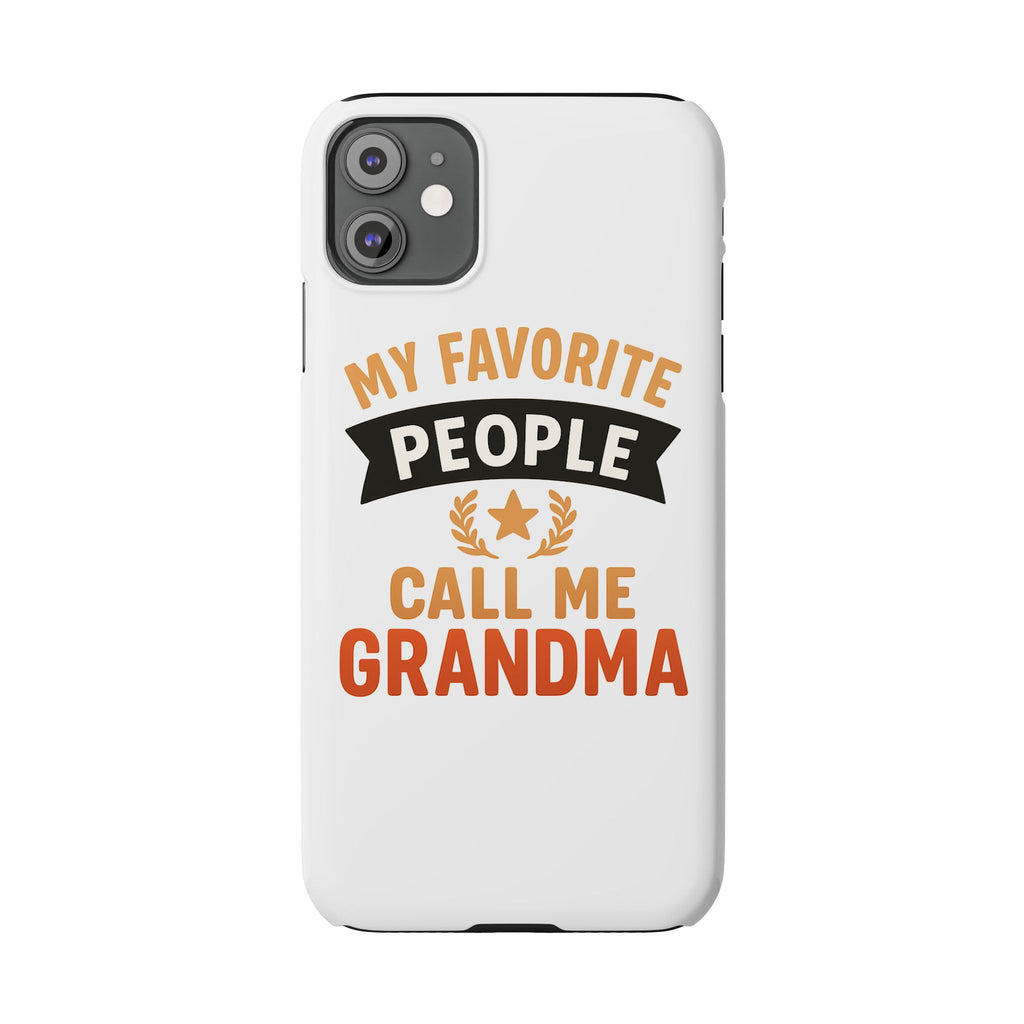 My Favorite People Call Me Grandma Phone Case, Grandmother Gift, Mothers Day Gift for Nana, Grandma Birthday Gift