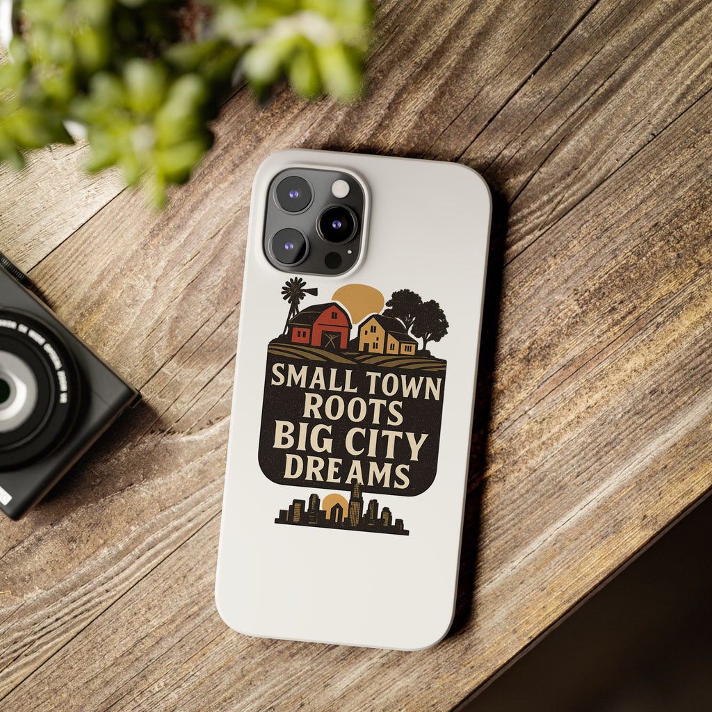 Small Town Roots Big City Dreams Phone Case Hometown Pride Nostalgia Gift Country Life Vintage Aesthetic Rural Americana Case