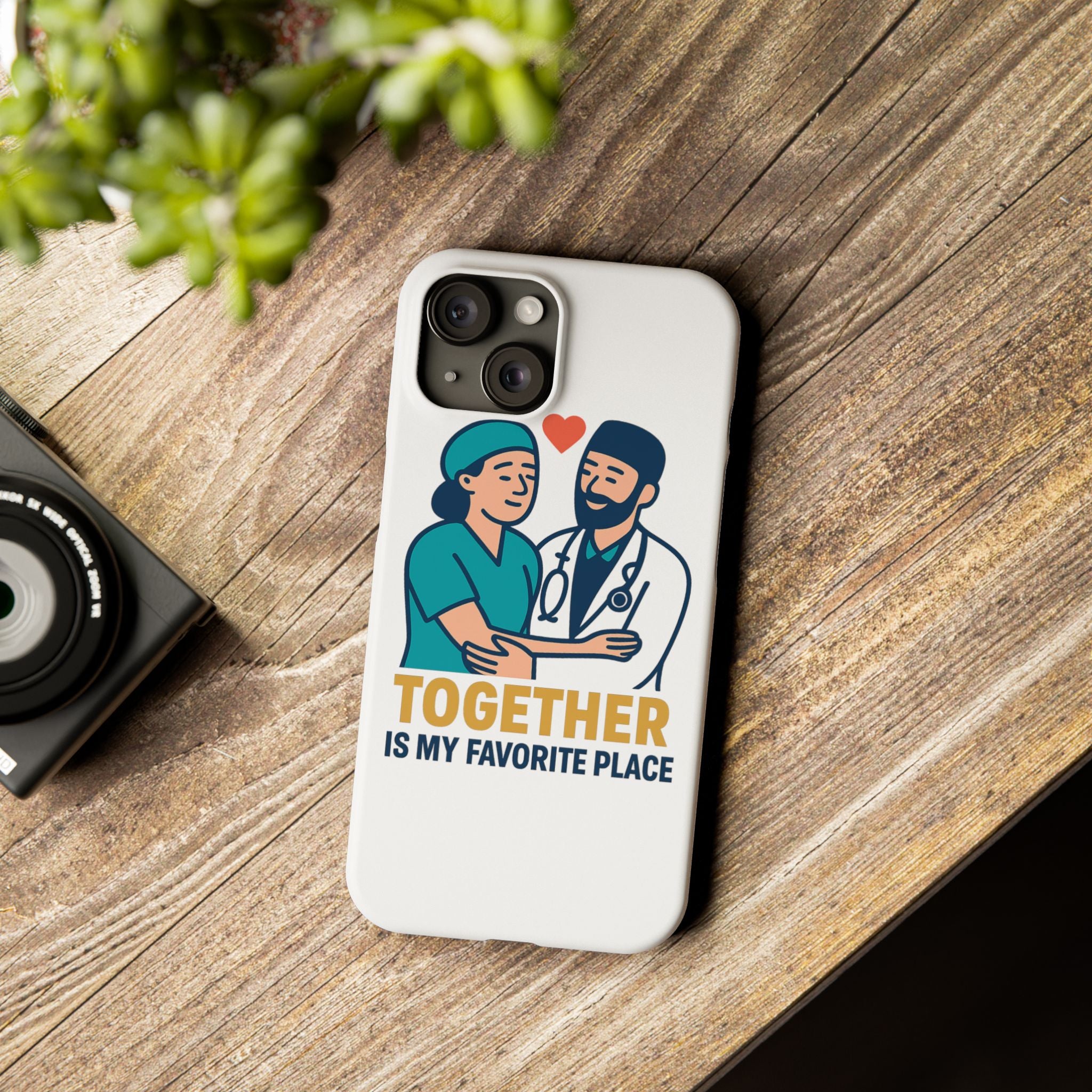 Together Is My Favorite Place Phone Case Medical Couple Gift Nurse Doctor Healthcare Love Quote Romantic Anniversary Gift