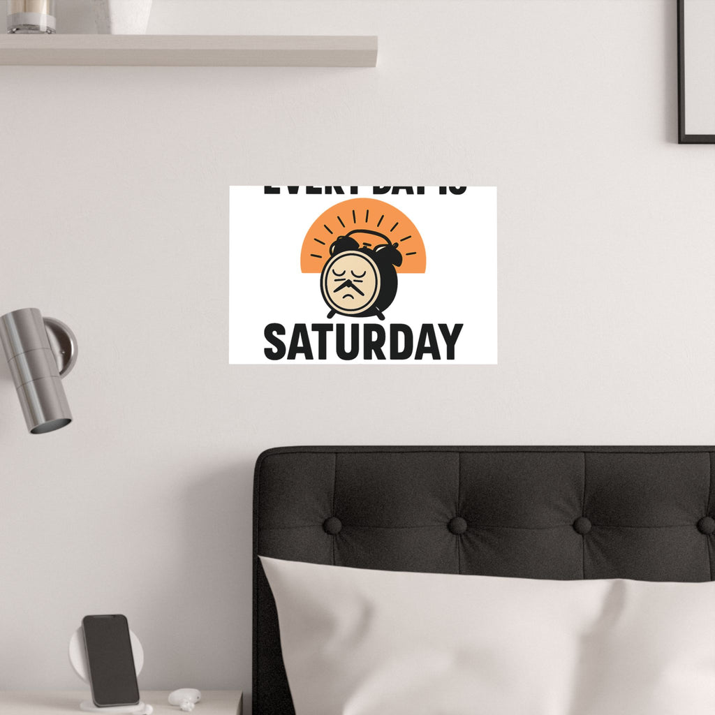 Retirement Gift Every Day is Saturday Now Poster, Funny Retirement Party Decor, Coworker Retirement Gift, Retirement Wall Art
