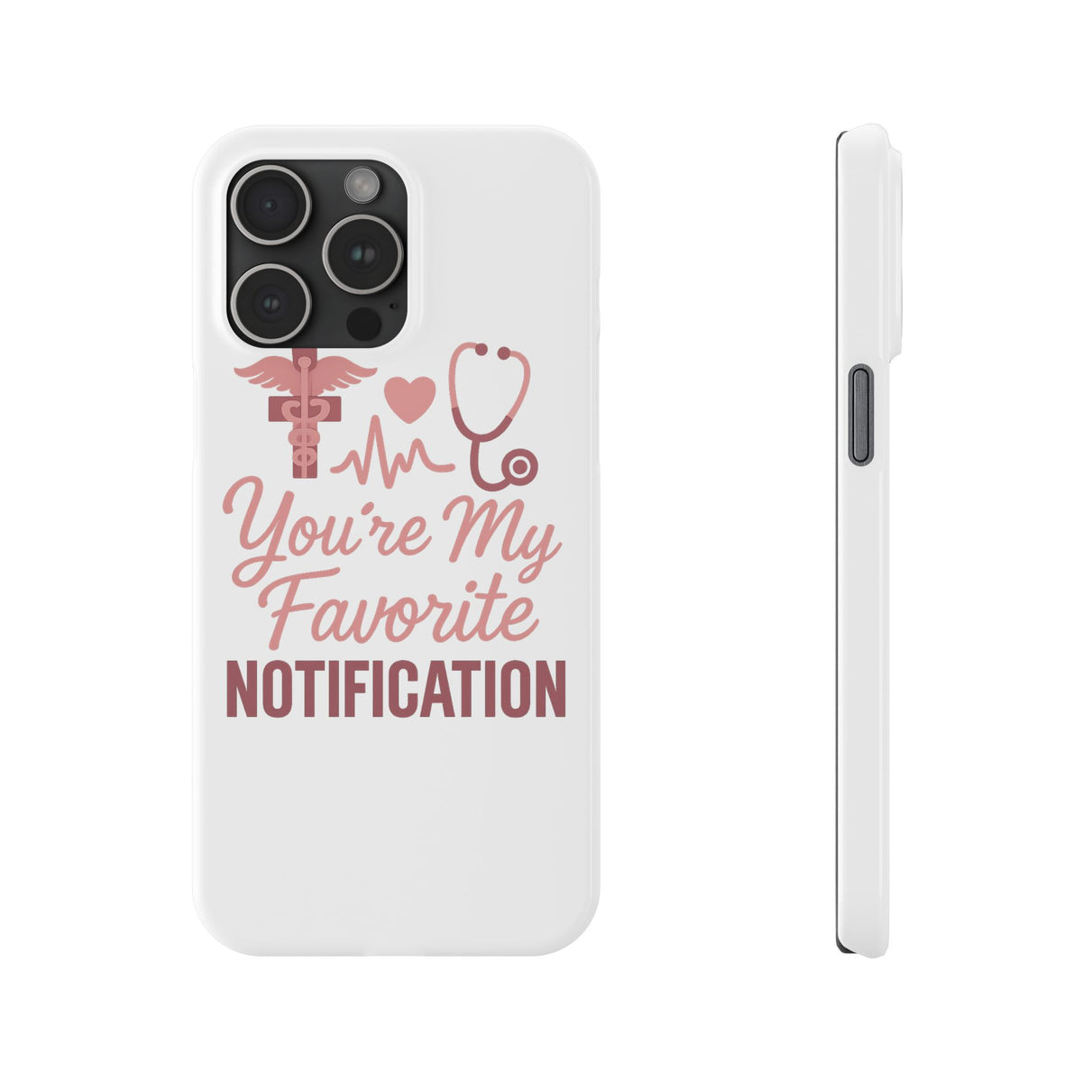 You're My Favorite Notification Phone Case Medical Nurse Doctor Gift Heartbeat Stethoscope Cute Romantic Healthcare Worker Pink