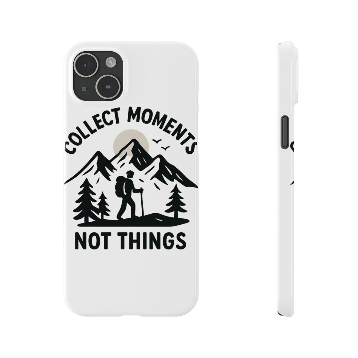Collect Moments Not Things Phone Case Mountain Quote Minimalist Hiking Adventure Travel Gift for Experience Seeker Wanderlust