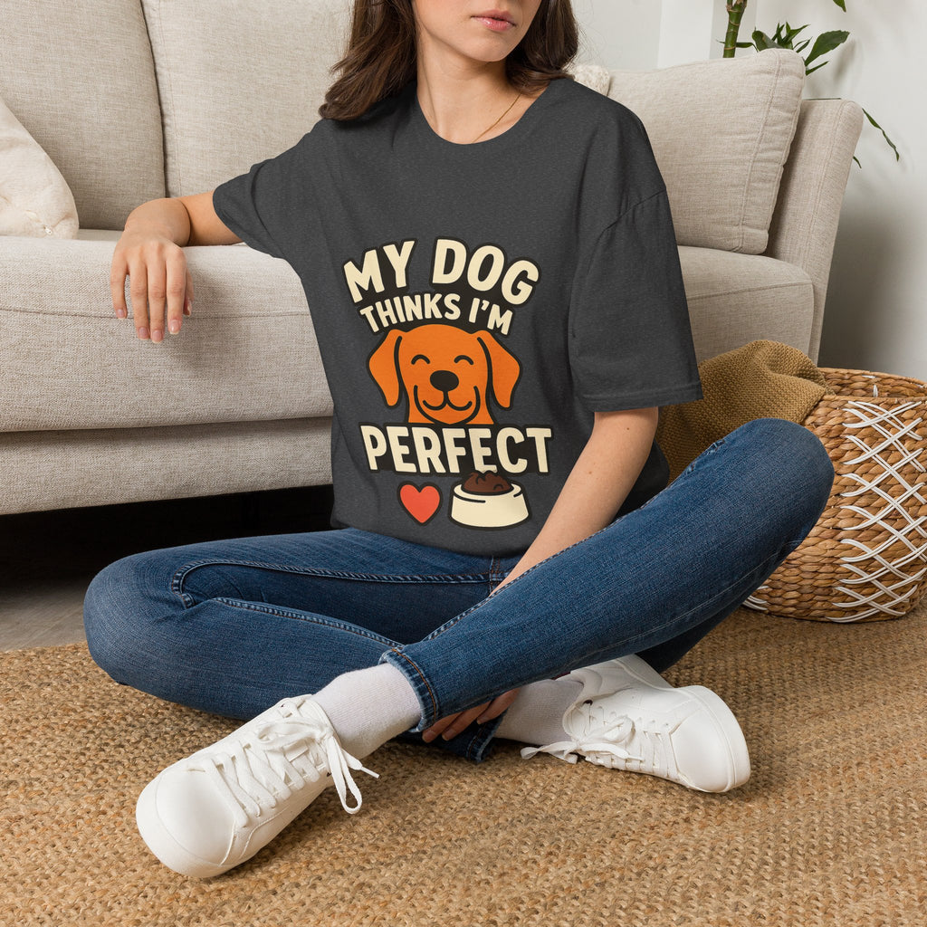 My Dog Thinks I'm Perfect Shirt, Funny Dog Mom Shirt, Dog Lover Gift, Pet Owner Tshirt, Dog Dad Gift, Animal Lover Tee