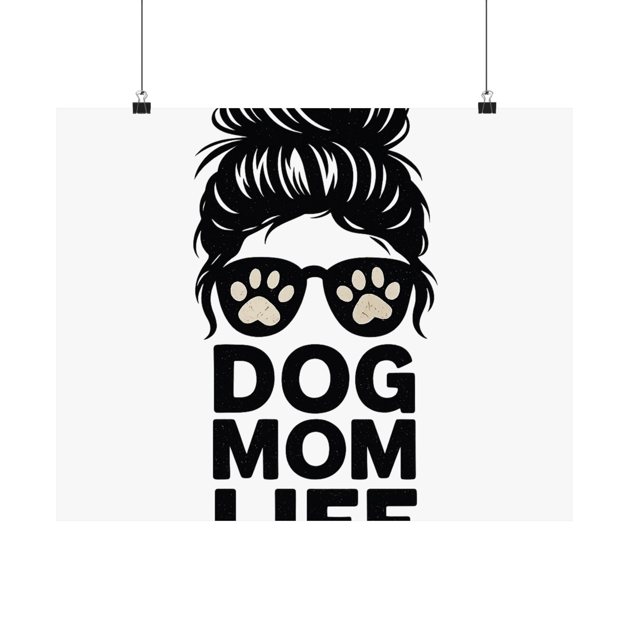 Dog Mom Life Poster, Messy Bun Muddy Paws Print, Funny Dog Lover Gift, Pet Parent Wall Art, Dog Mother's Day Gift