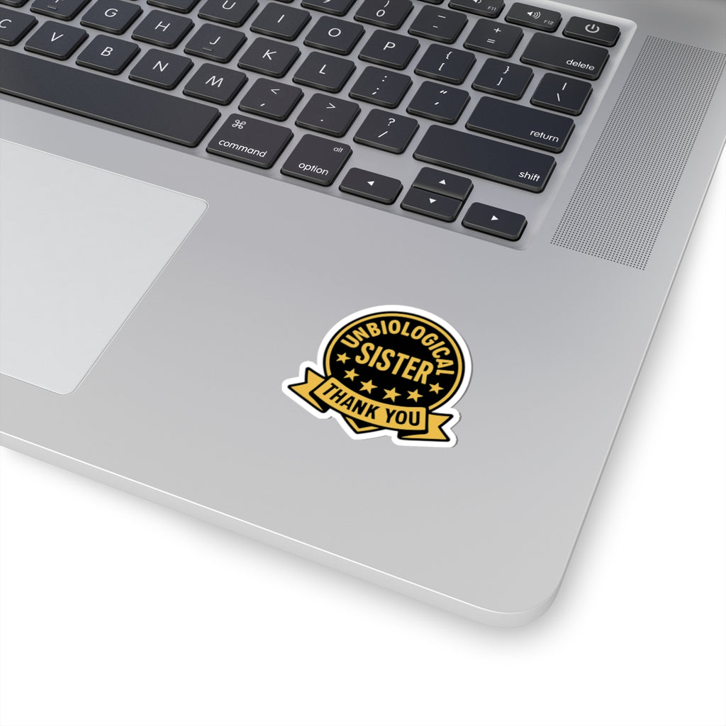 Unbiological Sister Sticker, Best Friend Gift, Chosen Family Decal, Thank You Sister Gift, Soul Sister Appreciation Gift