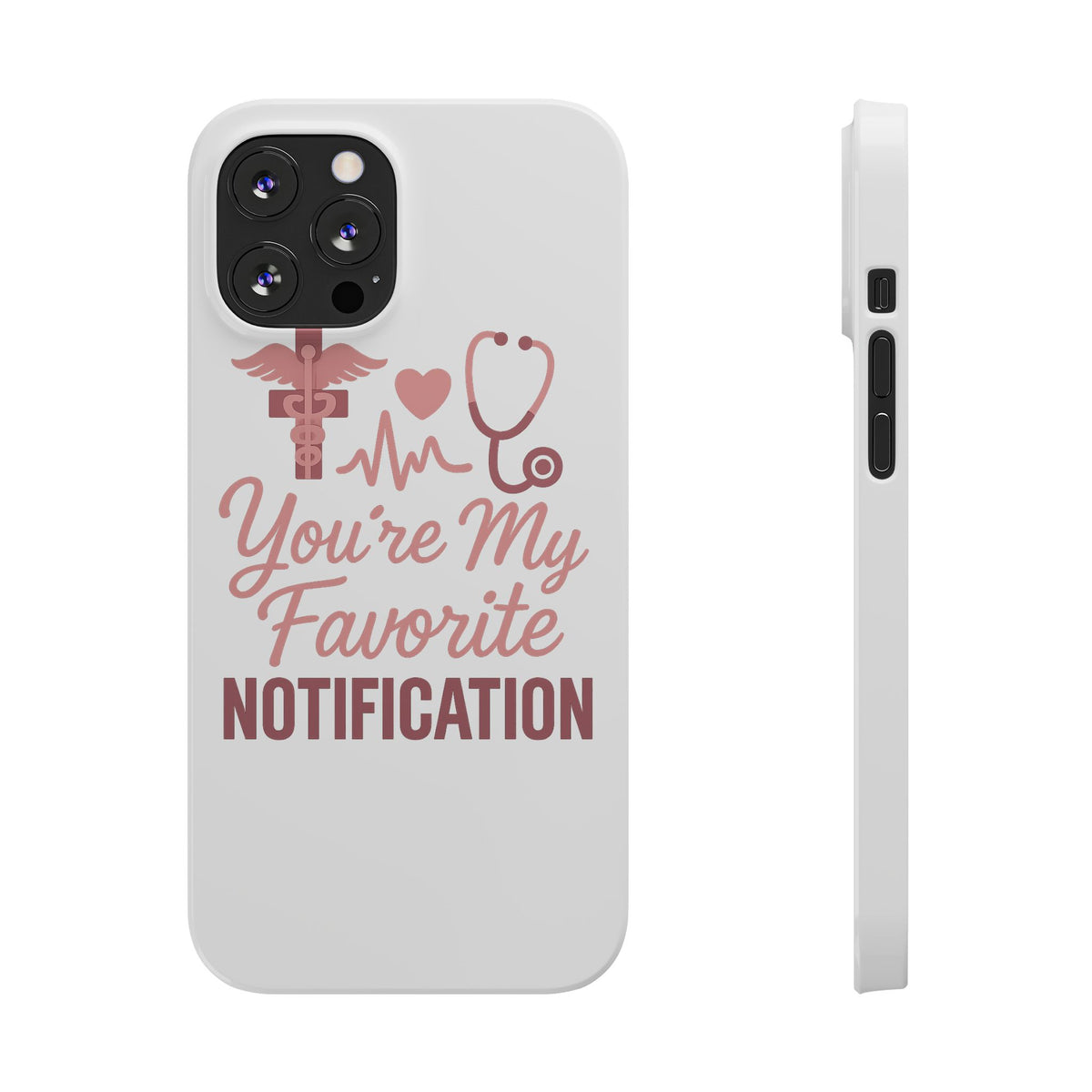 You're My Favorite Notification Phone Case Medical Nurse Doctor Gift Heartbeat Stethoscope Cute Romantic Healthcare Worker Pink