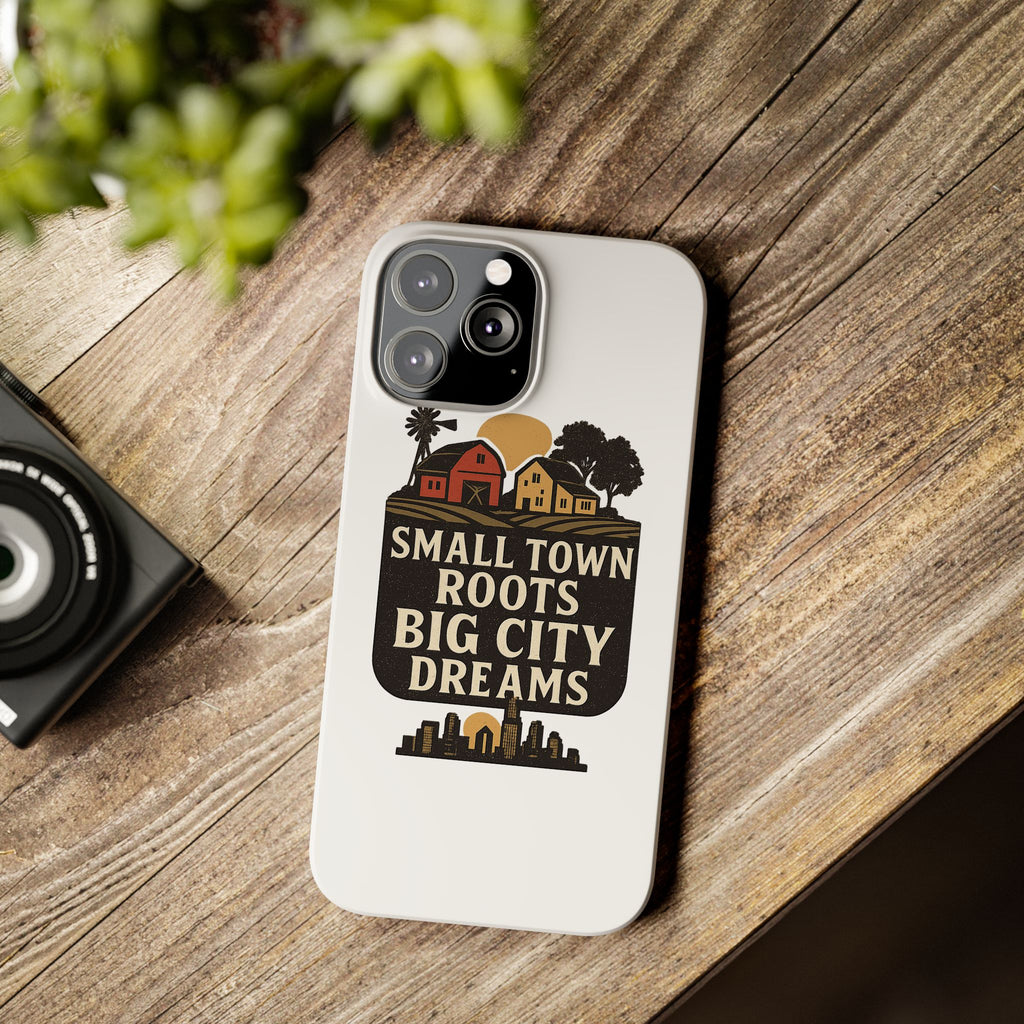 Small Town Roots Big City Dreams Phone Case Hometown Pride Nostalgia Gift Country Life Vintage Aesthetic Rural Americana Case