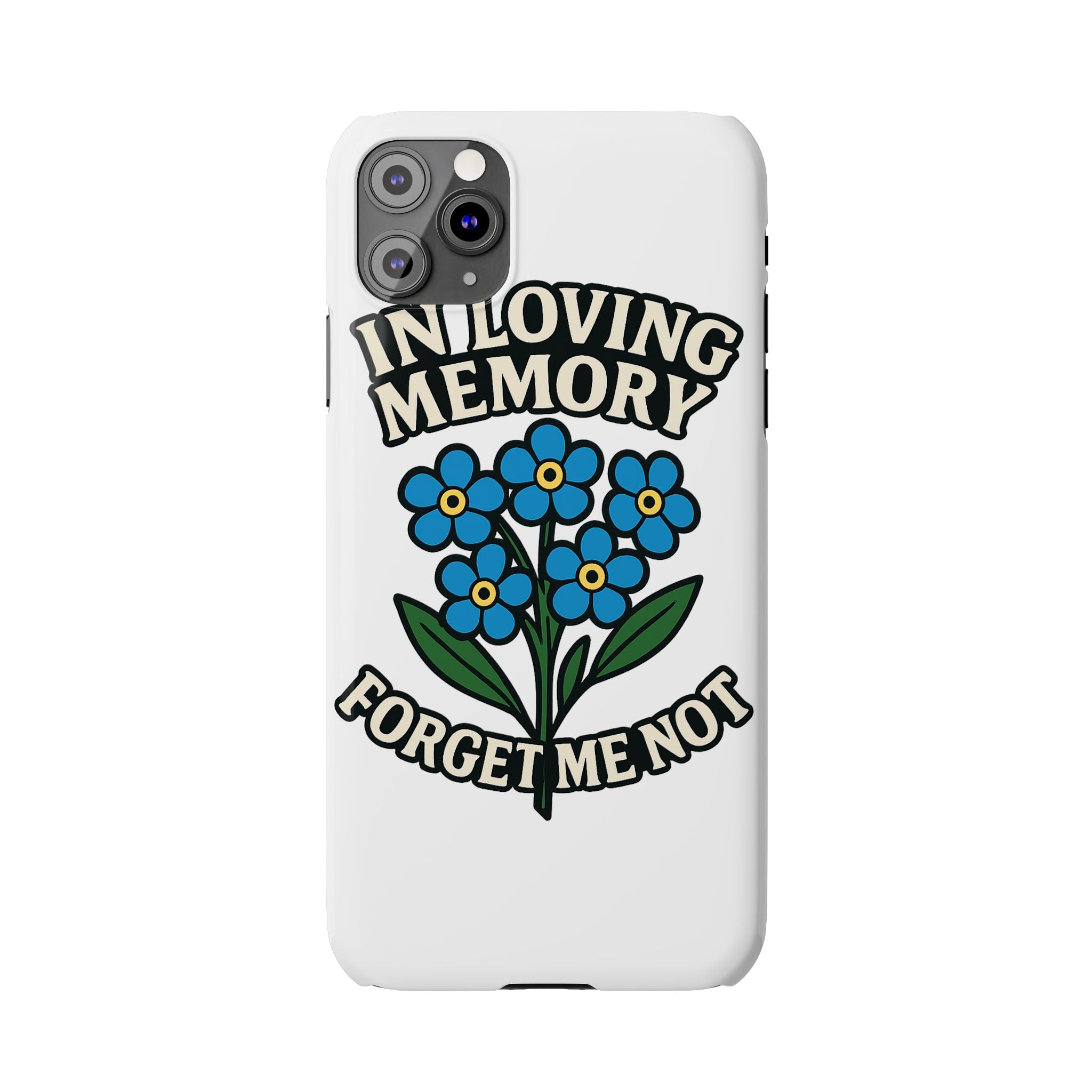 In Loving Memory Phone Case Forget Me Not Flowers Memorial Gift Remembrance Sympathy Tribute Case Bereavement Gift Loss of Mom