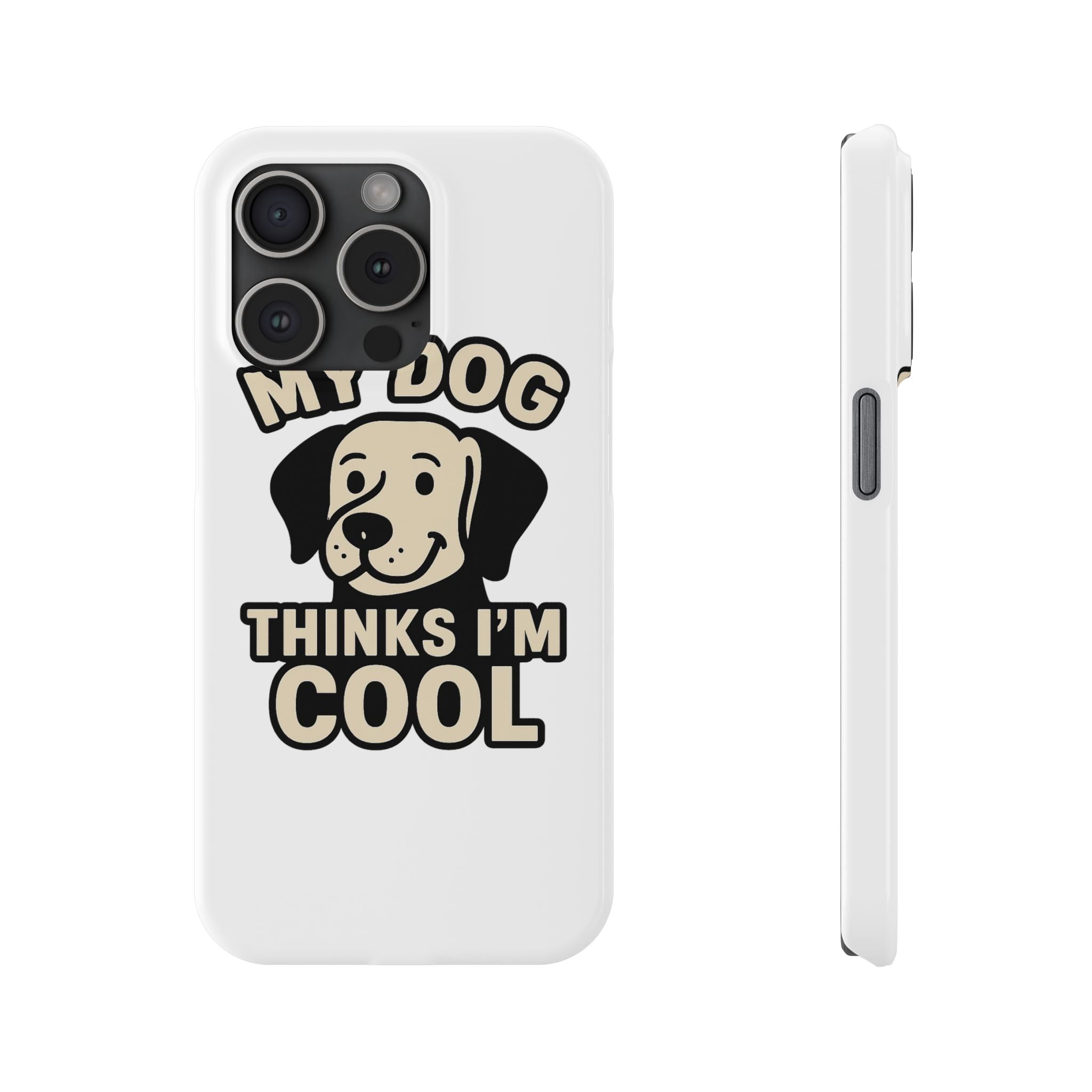 Dog Lover Phone Case My Dog Thinks I'm Cool Funny Pet Owner Gift iPhone Samsung Galaxy Case Dog Mom Dad Humor Gift