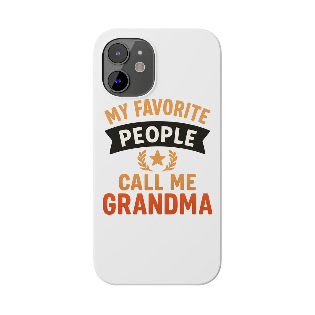 My Favorite People Call Me Grandma Phone Case, Grandmother Gift, Mothers Day Gift for Nana, Grandma Birthday Gift