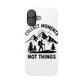 Collect Moments Not Things Phone Case Mountain Quote Minimalist Hiking Adventure Travel Gift for Experience Seeker Wanderlust