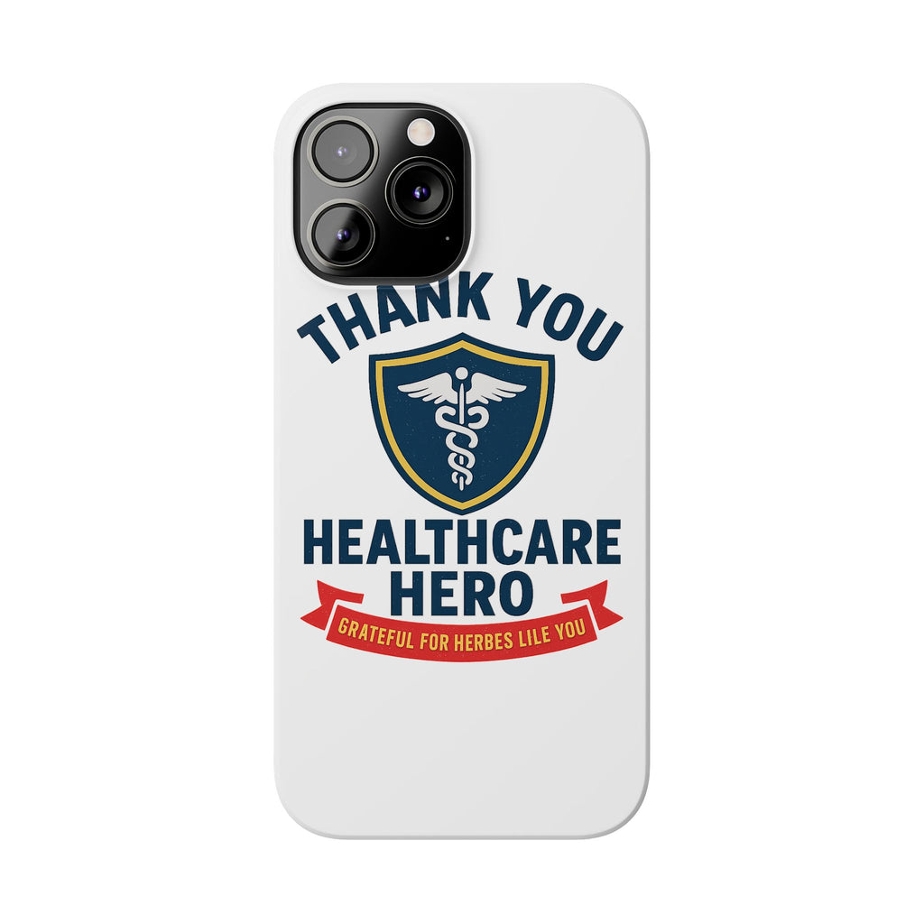 Thank You Healthcare Hero Phone Case, Nurse Appreciation Gift, Medical Worker Gift, Grateful for Heroes Like You, Nurses Week Gift