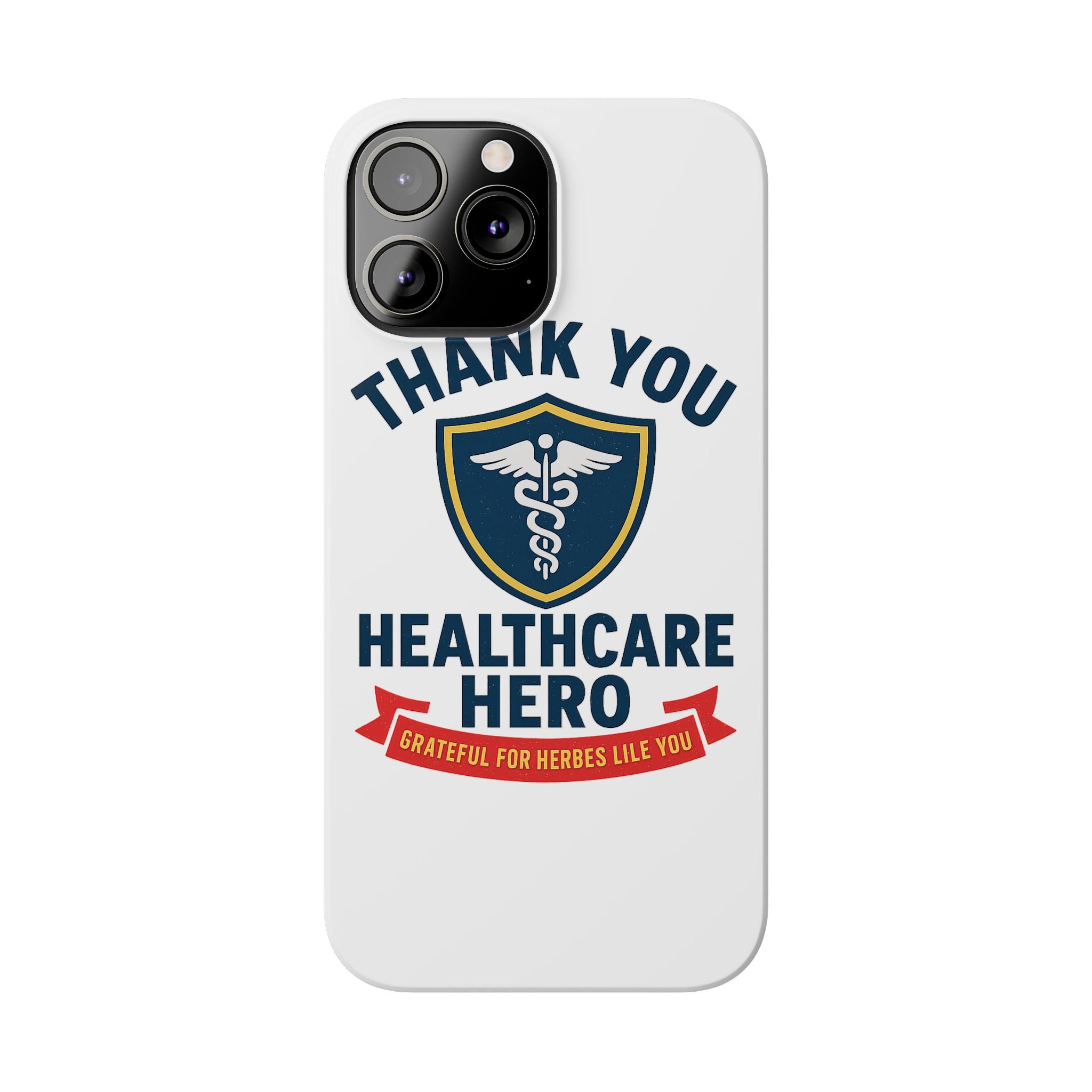 Thank You Healthcare Hero Phone Case, Nurse Appreciation Gift, Medical Worker Gift, Grateful for Heroes Like You, Nurses Week Gift