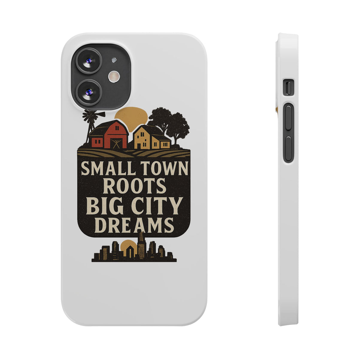 Small Town Roots Big City Dreams Phone Case Hometown Pride Nostalgia Gift Country Life Vintage Aesthetic Rural Americana Case
