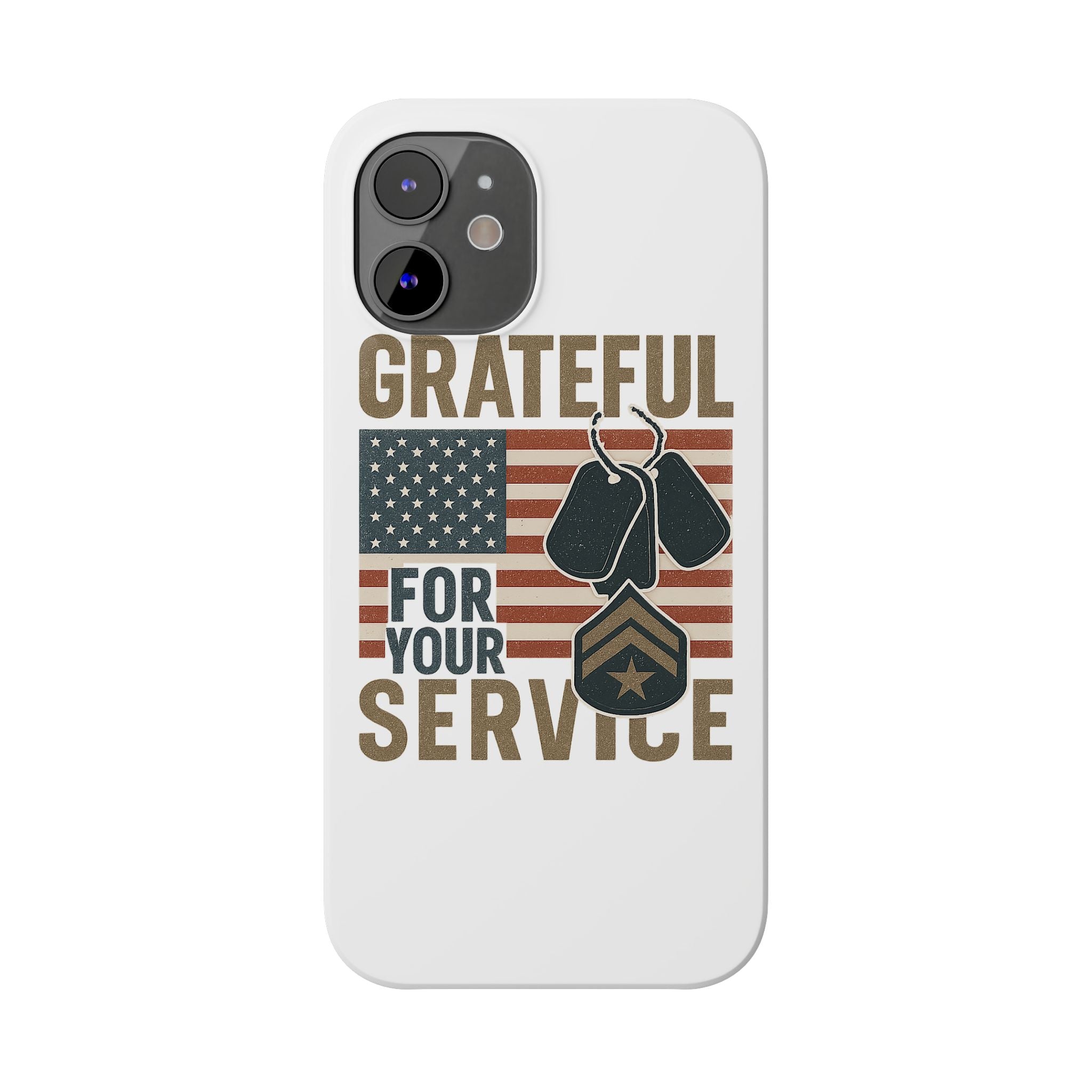 Grateful for Your Service Phone Case Military Patriotic Gift Army Navy Air Force Marine Support Veteran Active Duty USA Flag