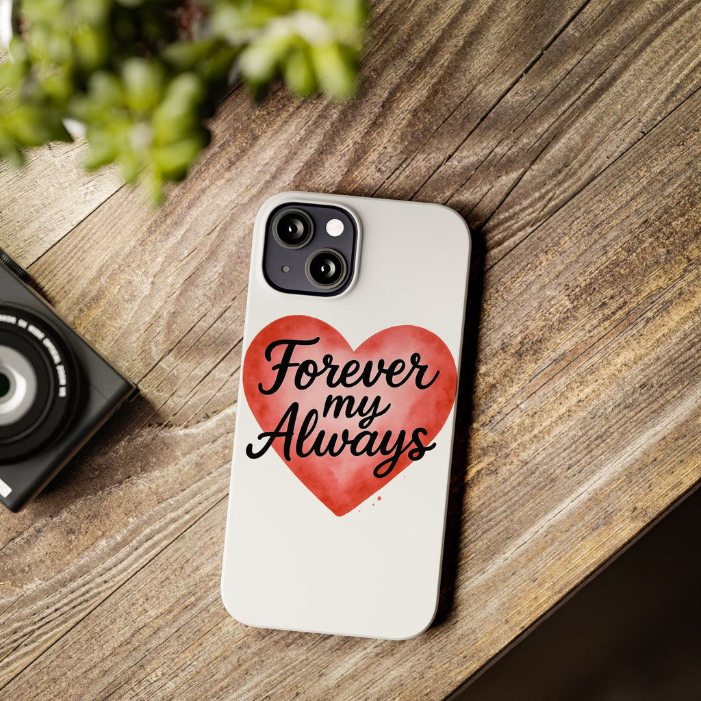 Forever My Always Watercolor Heart Phone Case | Romantic Anniversary Gift for Her | Love Quote Phone Cover | Girlfriend Wife Gift