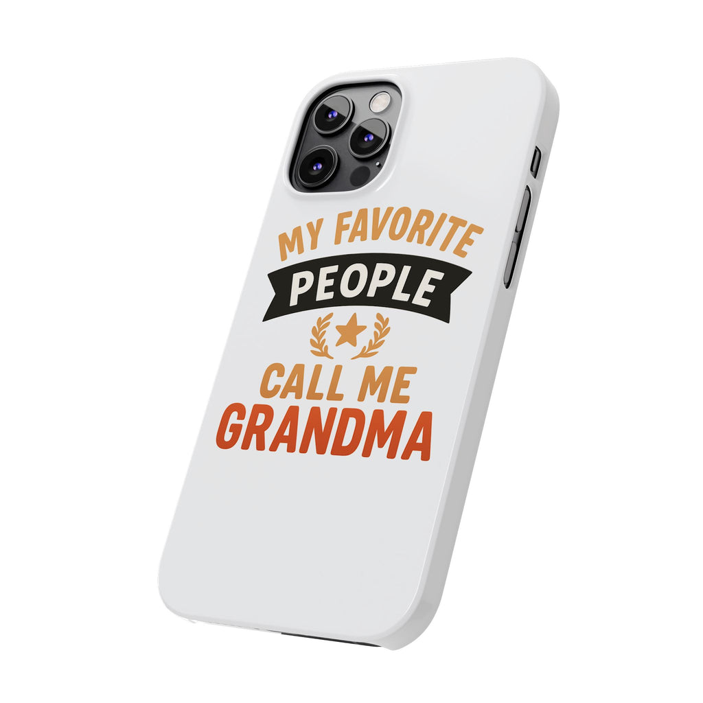 My Favorite People Call Me Grandma Phone Case, Grandmother Gift, Mothers Day Gift for Nana, Grandma Birthday Gift