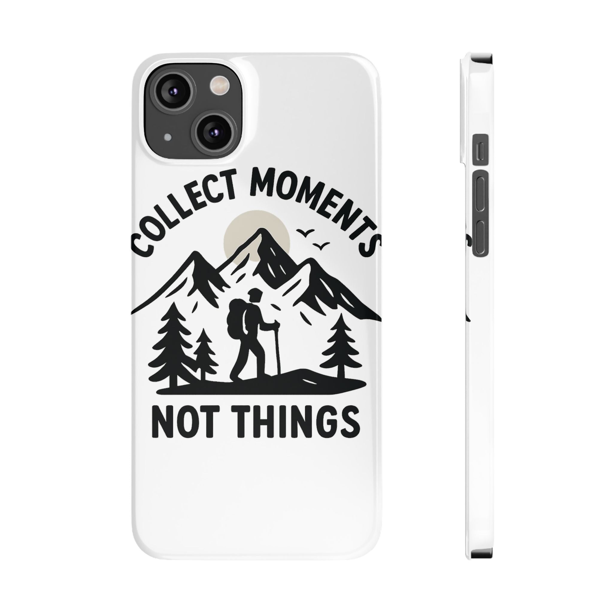 Collect Moments Not Things Phone Case Mountain Quote Minimalist Hiking Adventure Travel Gift for Experience Seeker Wanderlust
