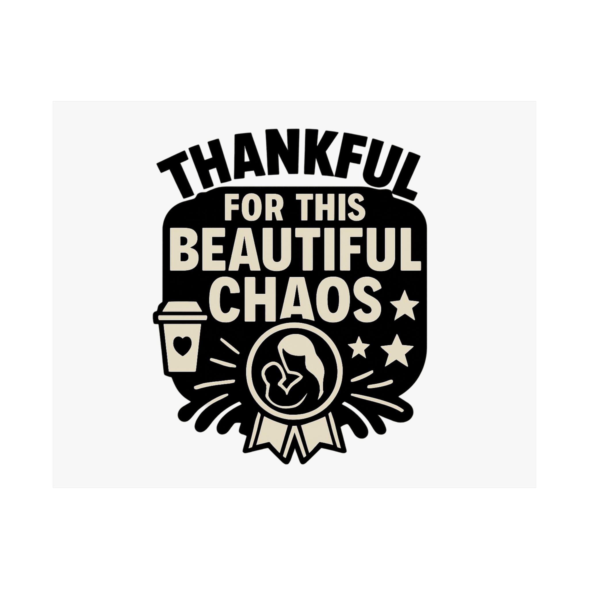 Thankful For This Beautiful Chaos Print, Motherhood Gift, Mom Life Quote Poster, Mother's Day Gift, New Mom Present, Gratitude Wall Art