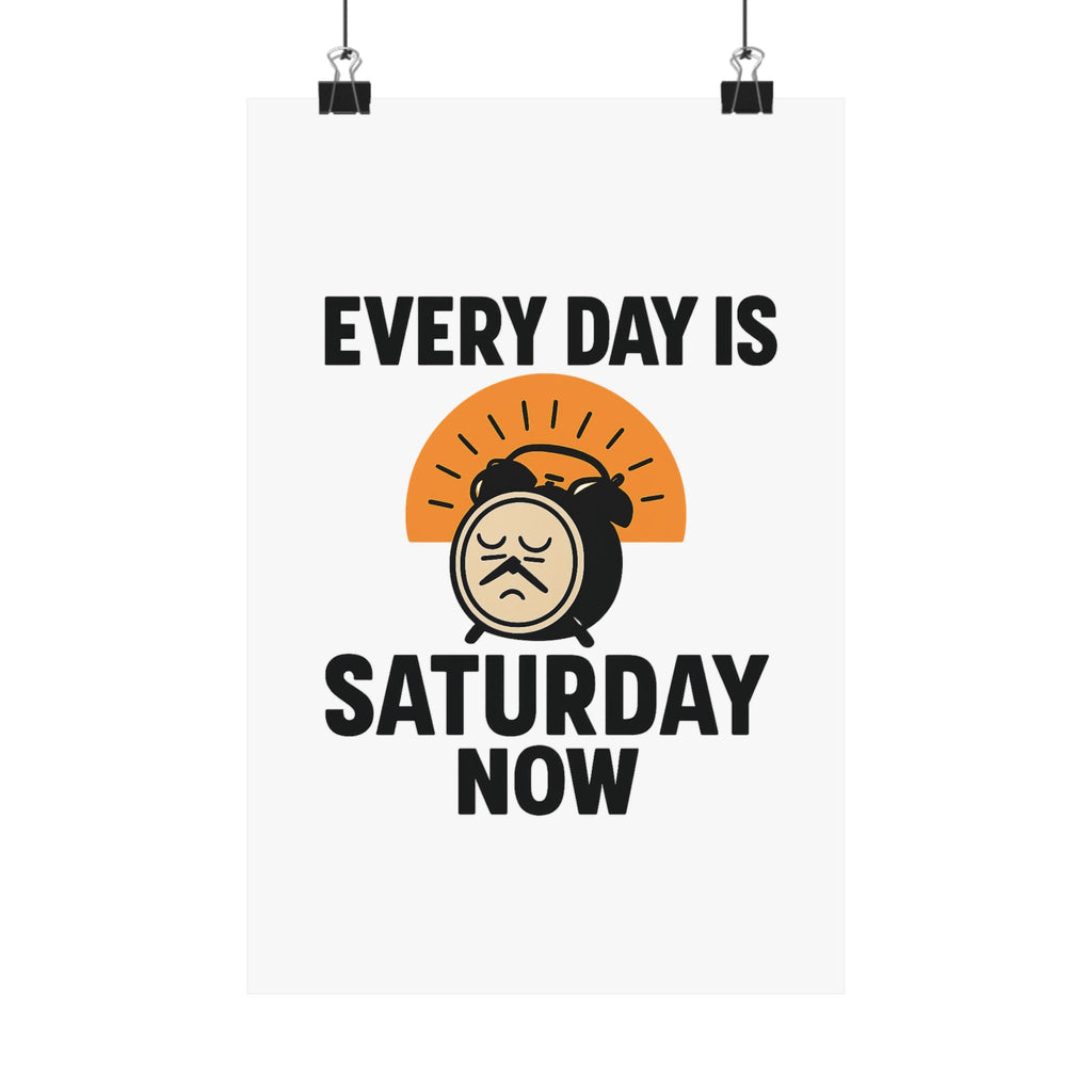 Retirement Gift Every Day is Saturday Now Poster, Funny Retirement Party Decor, Coworker Retirement Gift, Retirement Wall Art