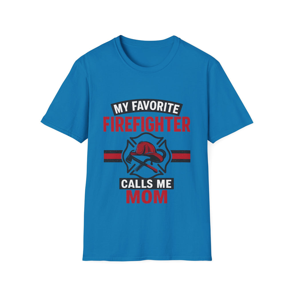 My Favorite Firefighter Calls Me Mom Shirt, Firefighter Mom Gift, Mother's Day Shirt, Proud Fire Mom Tee, Fireman Mom T-Shirt