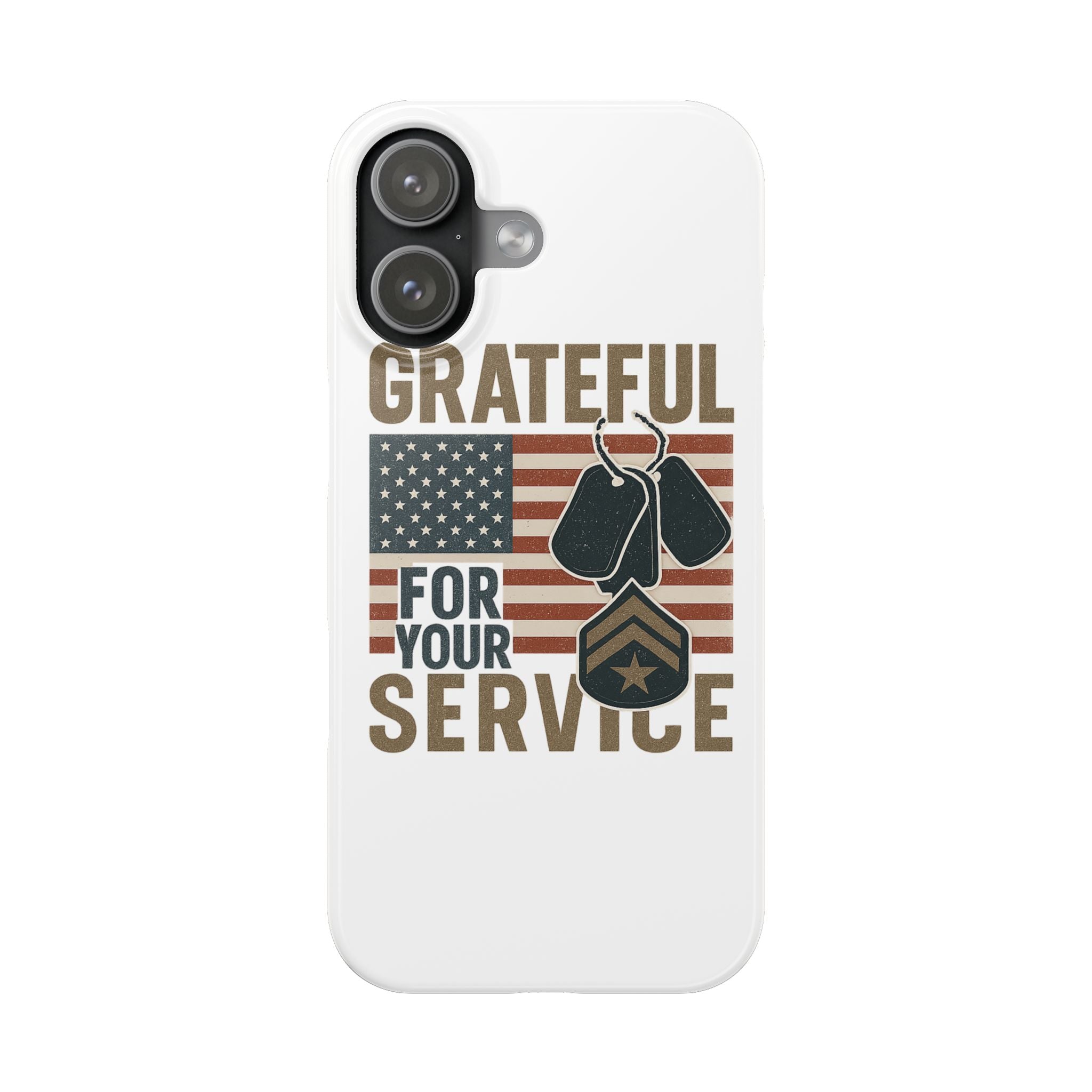 Grateful for Your Service Phone Case Military Patriotic Gift Army Navy Air Force Marine Support Veteran Active Duty USA Flag