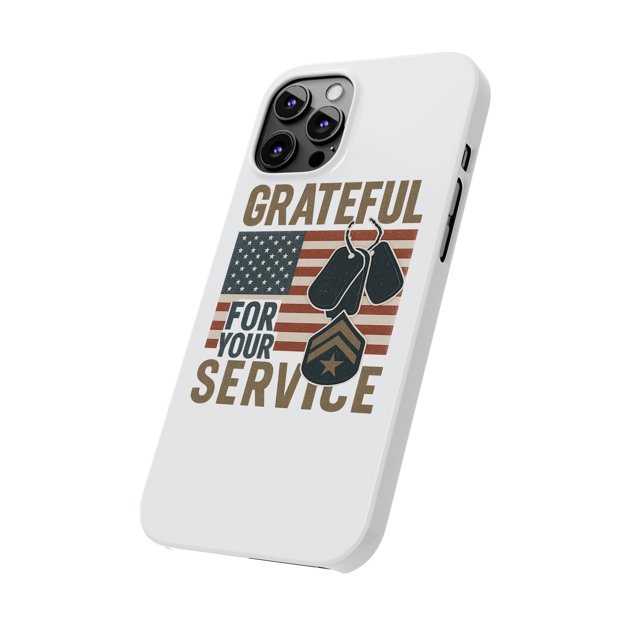 Grateful for Your Service Phone Case Military Patriotic Gift Army Navy Air Force Marine Support Veteran Active Duty USA Flag