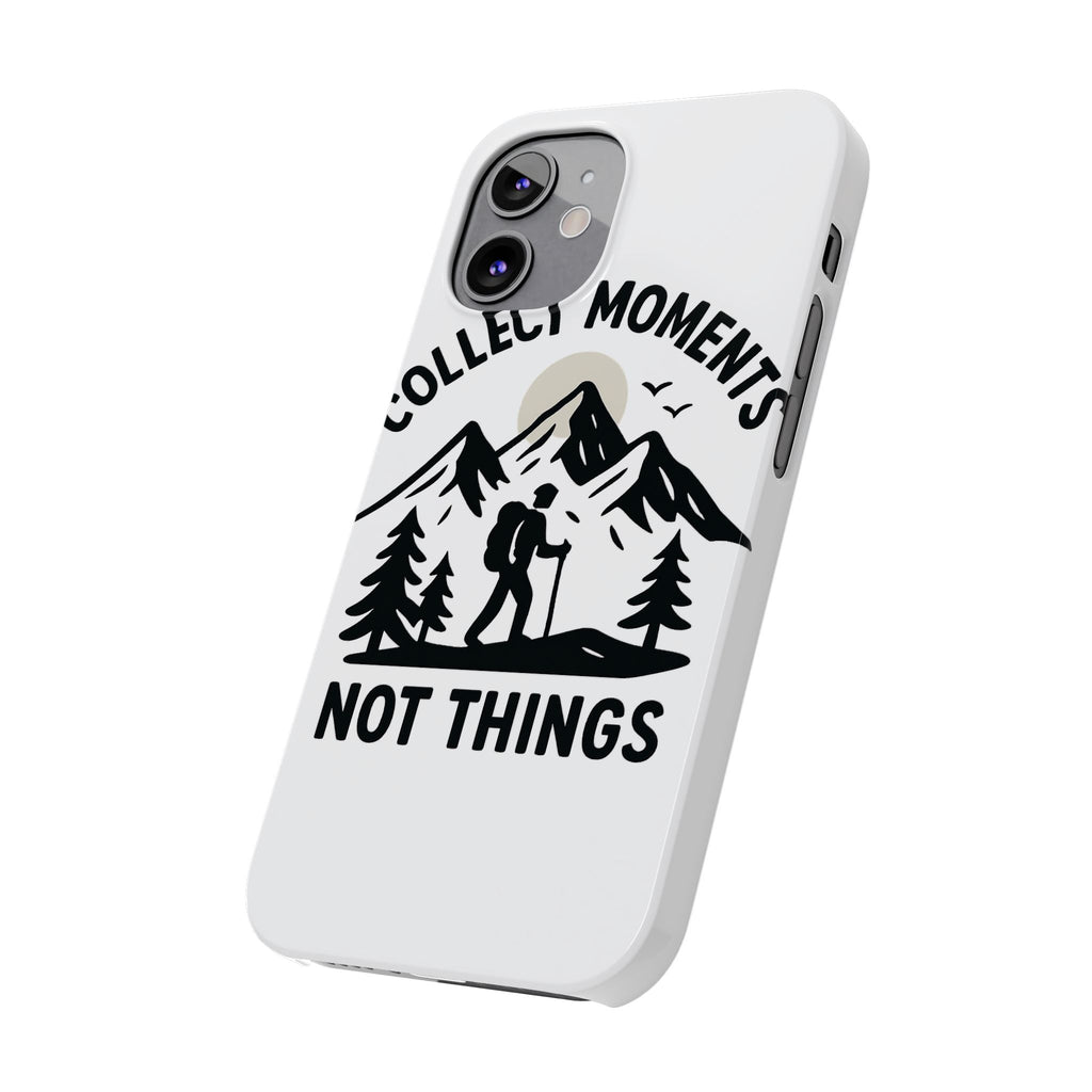 Collect Moments Not Things Phone Case Mountain Quote Minimalist Hiking Adventure Travel Gift for Experience Seeker Wanderlust