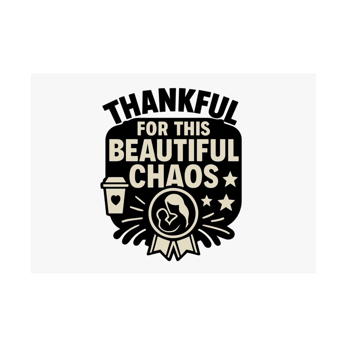 Thankful For This Beautiful Chaos Print, Motherhood Gift, Mom Life Quote Poster, Mother's Day Gift, New Mom Present, Gratitude Wall Art