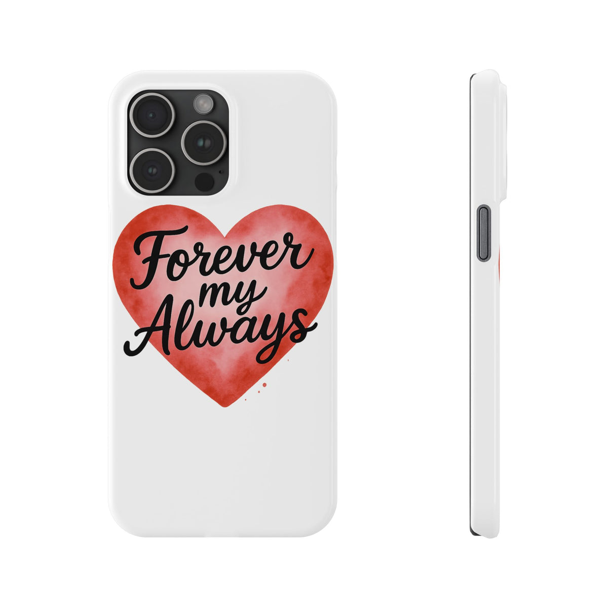 Forever My Always Watercolor Heart Phone Case | Romantic Anniversary Gift for Her | Love Quote Phone Cover | Girlfriend Wife Gift