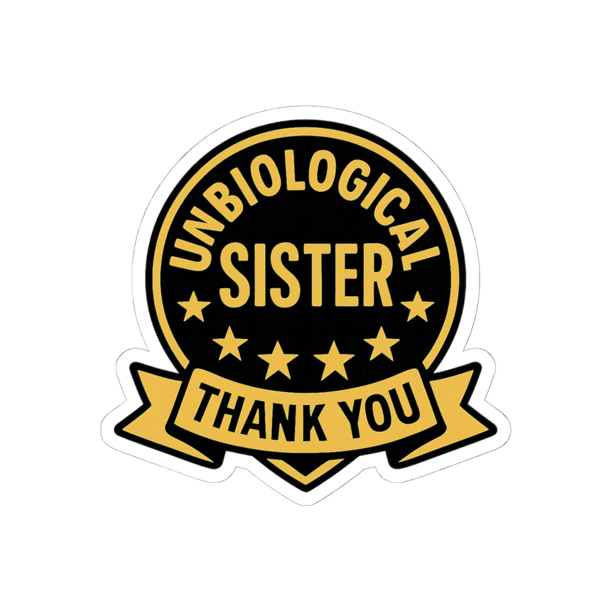 Unbiological Sister Sticker, Best Friend Gift, Chosen Family Decal, Thank You Sister Gift, Soul Sister Appreciation Gift
