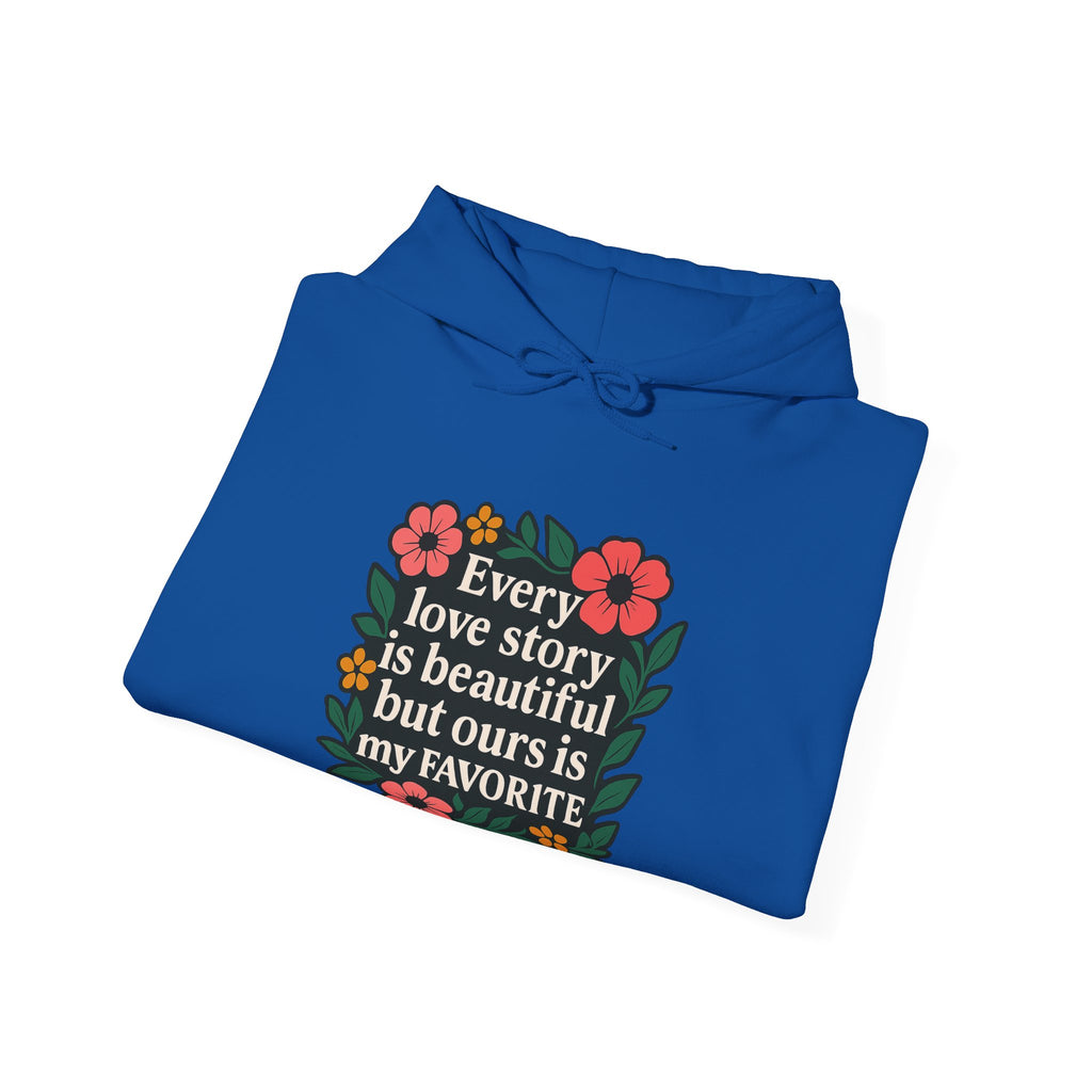 Every Love Story Is Beautiful Hoodie, Romantic Anniversary Gift for Wife Girlfriend, Floral Quote Sweatshirt, Couples Gift Her