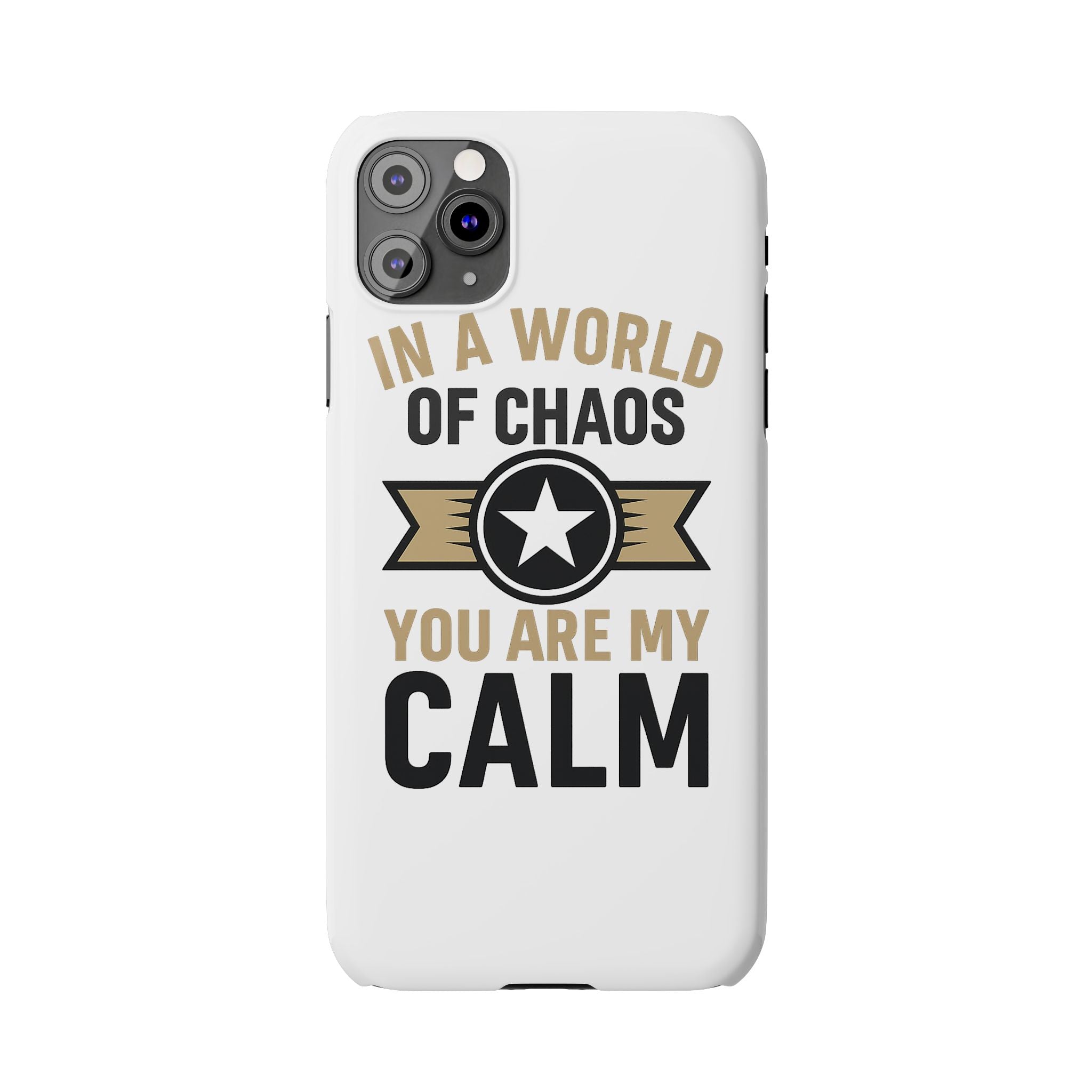 In A World Of Chaos You Are My Calm Phone Case Anniversary Gift for Partner Boyfriend Girlfriend Husband Wife Romantic Quote