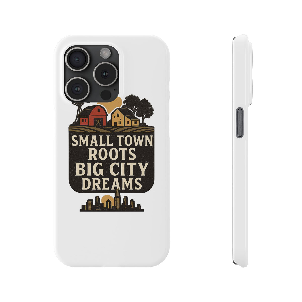 Small Town Roots Big City Dreams Phone Case Hometown Pride Nostalgia Gift Country Life Vintage Aesthetic Rural Americana Case