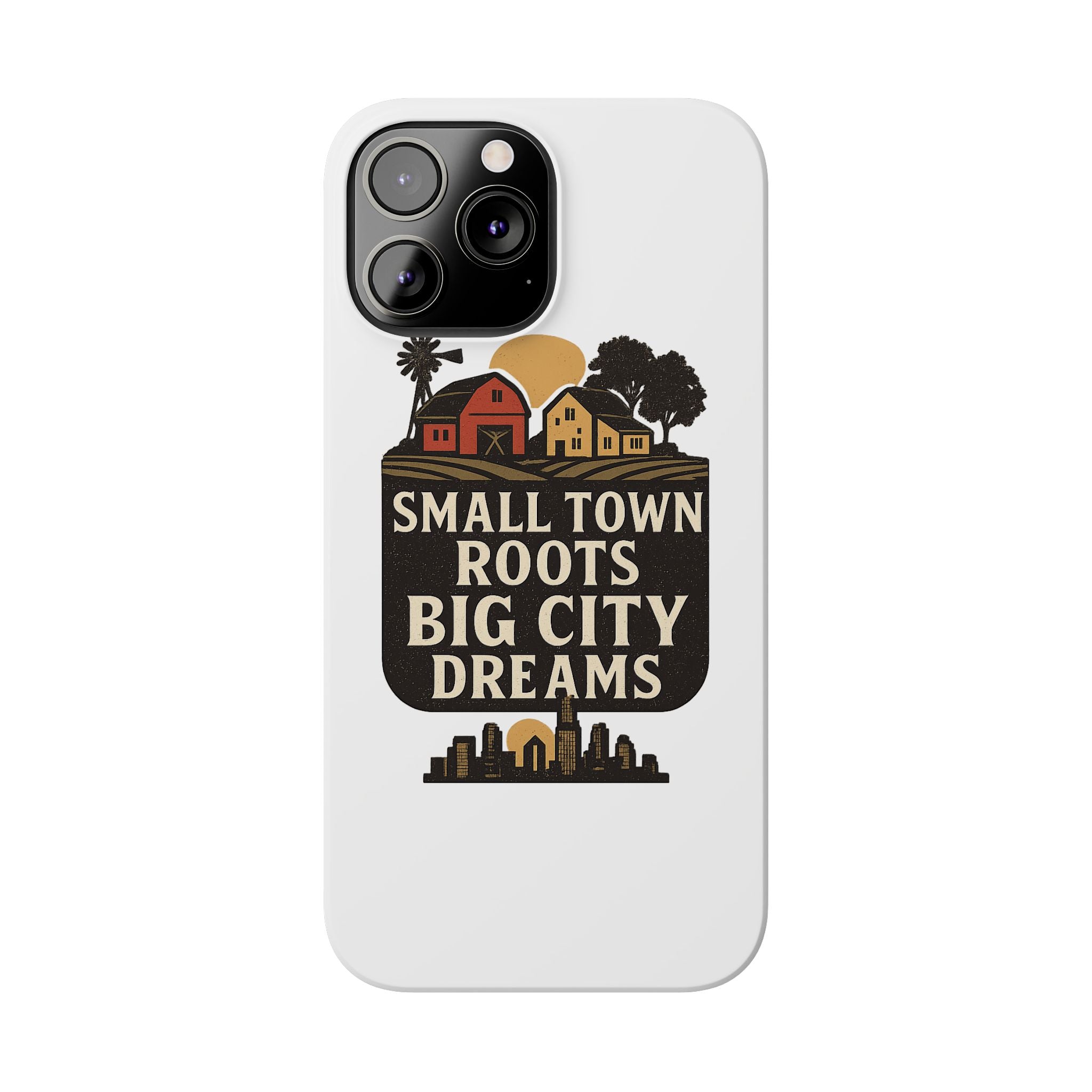 Small Town Roots Big City Dreams Phone Case Hometown Pride Nostalgia Gift Country Life Vintage Aesthetic Rural Americana Case