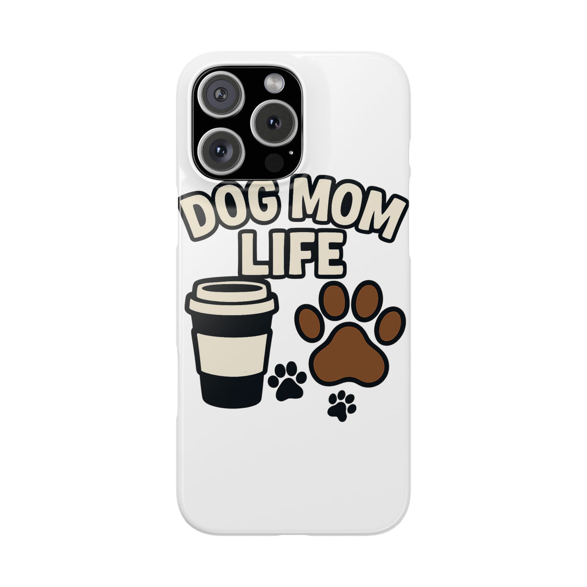 Dog Mom Life Phone Case, Coffee & Paws Illustrated Design, Gift for Dog Lover, Pet Parent Phone Case, Dog Owner Gift
