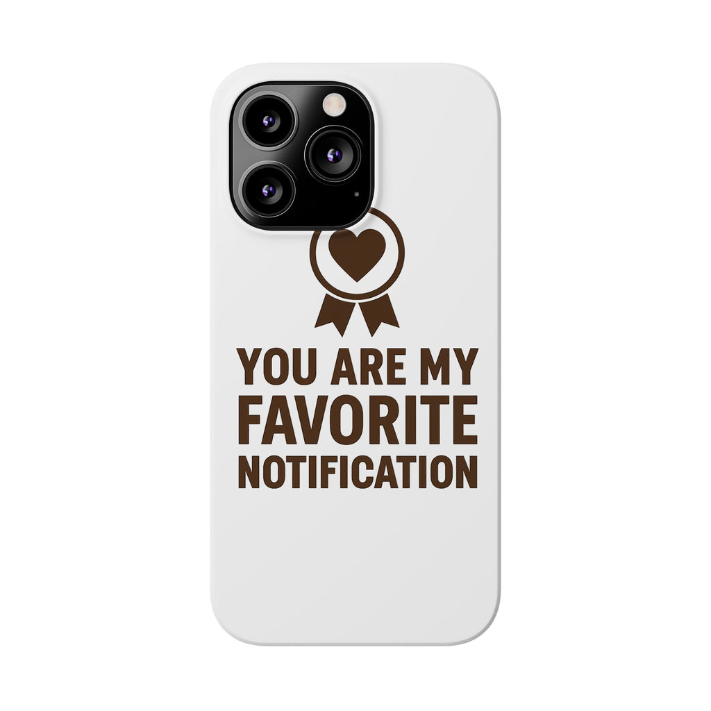 You Are My Favorite Notification Phone Case, Romantic Anniversary Gift for Boyfriend Girlfriend, Cute Couple Phone Case Love Gift