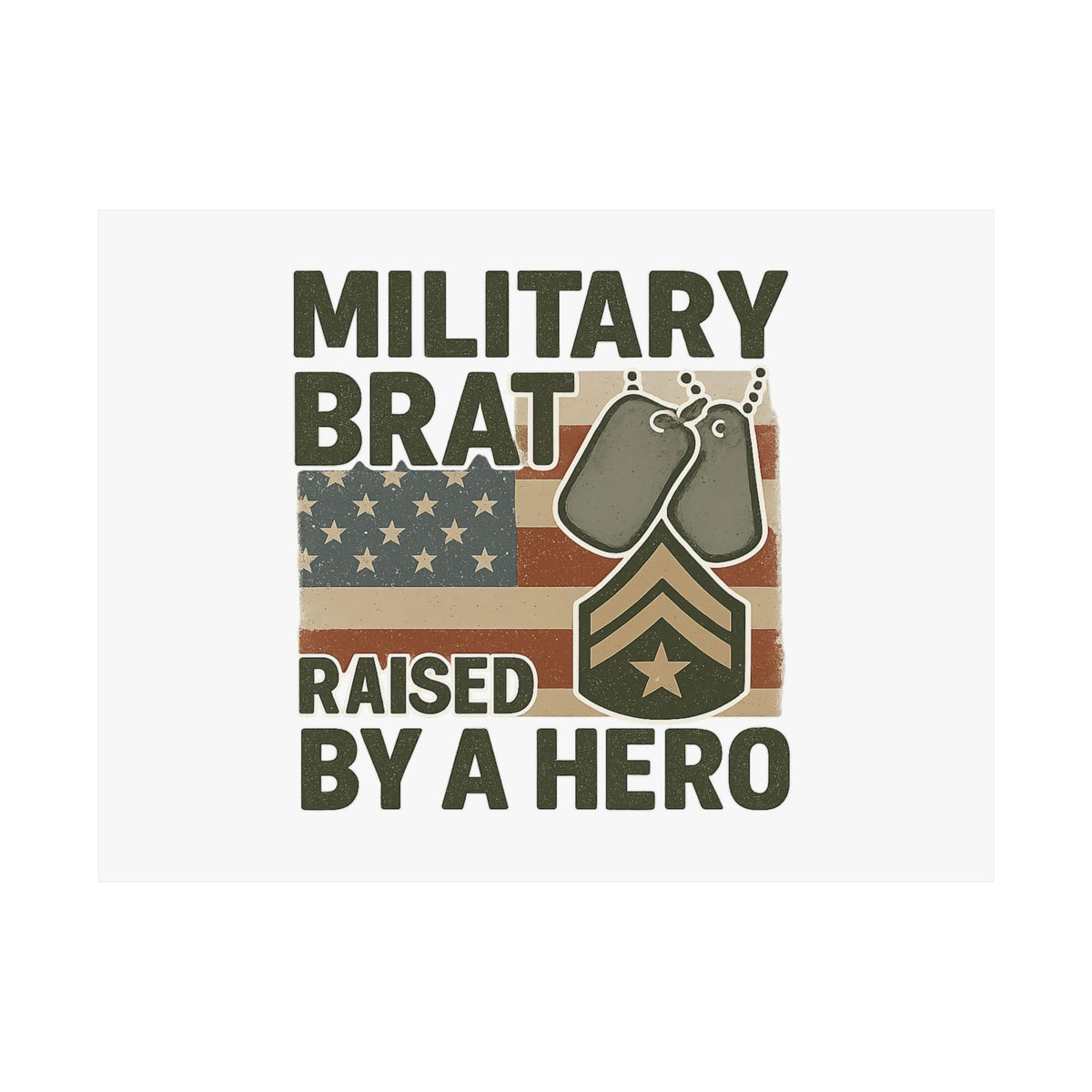 Military Brat Poster Raised by a Hero Gift, Military Child Wall Art, Army Navy Air Force Marine, Military Family Decor Print
