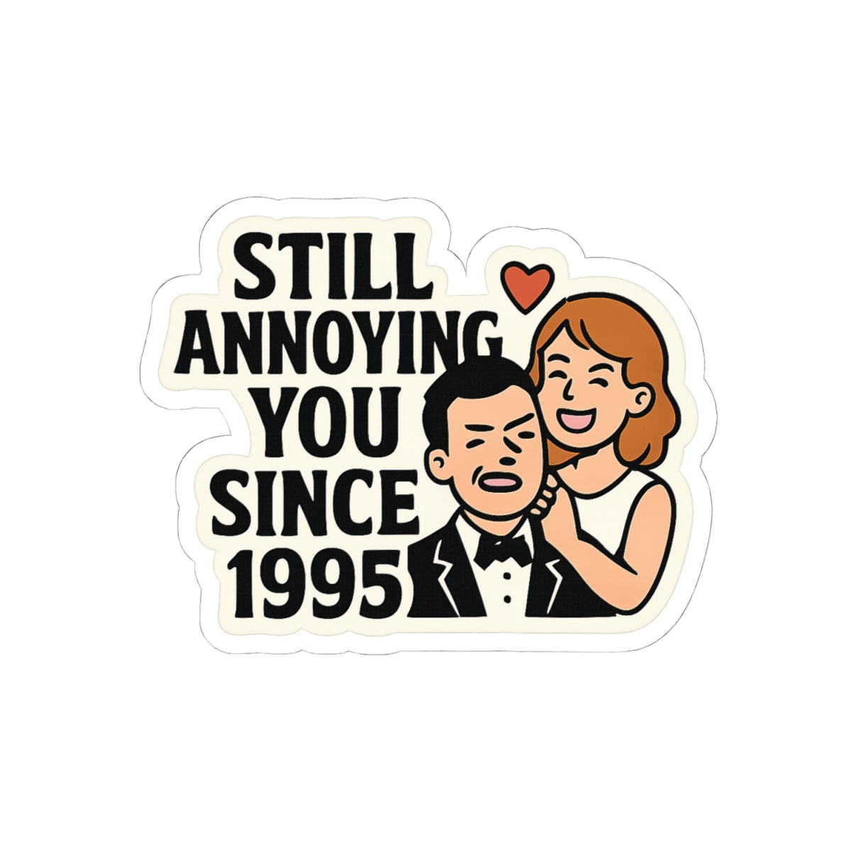 Funny Anniversary Sticker, Still Annoying You Since 1995 Gift, Wedding Anniversary Gift for Husband Wife, Marriage Humor Sticker
