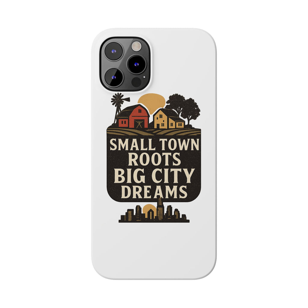 Small Town Roots Big City Dreams Phone Case Hometown Pride Nostalgia Gift Country Life Vintage Aesthetic Rural Americana Case