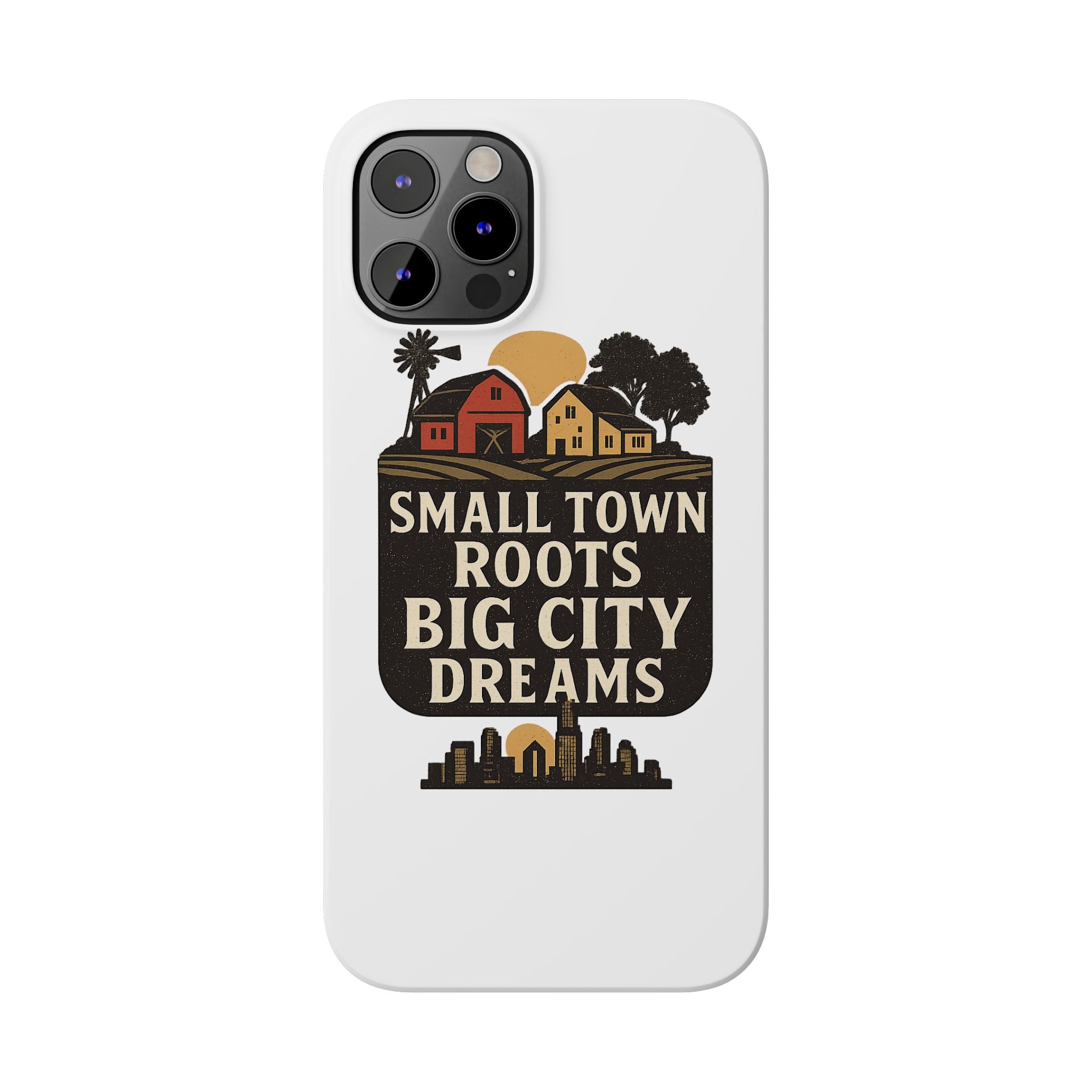 Small Town Roots Big City Dreams Phone Case Hometown Pride Nostalgia Gift Country Life Vintage Aesthetic Rural Americana Case