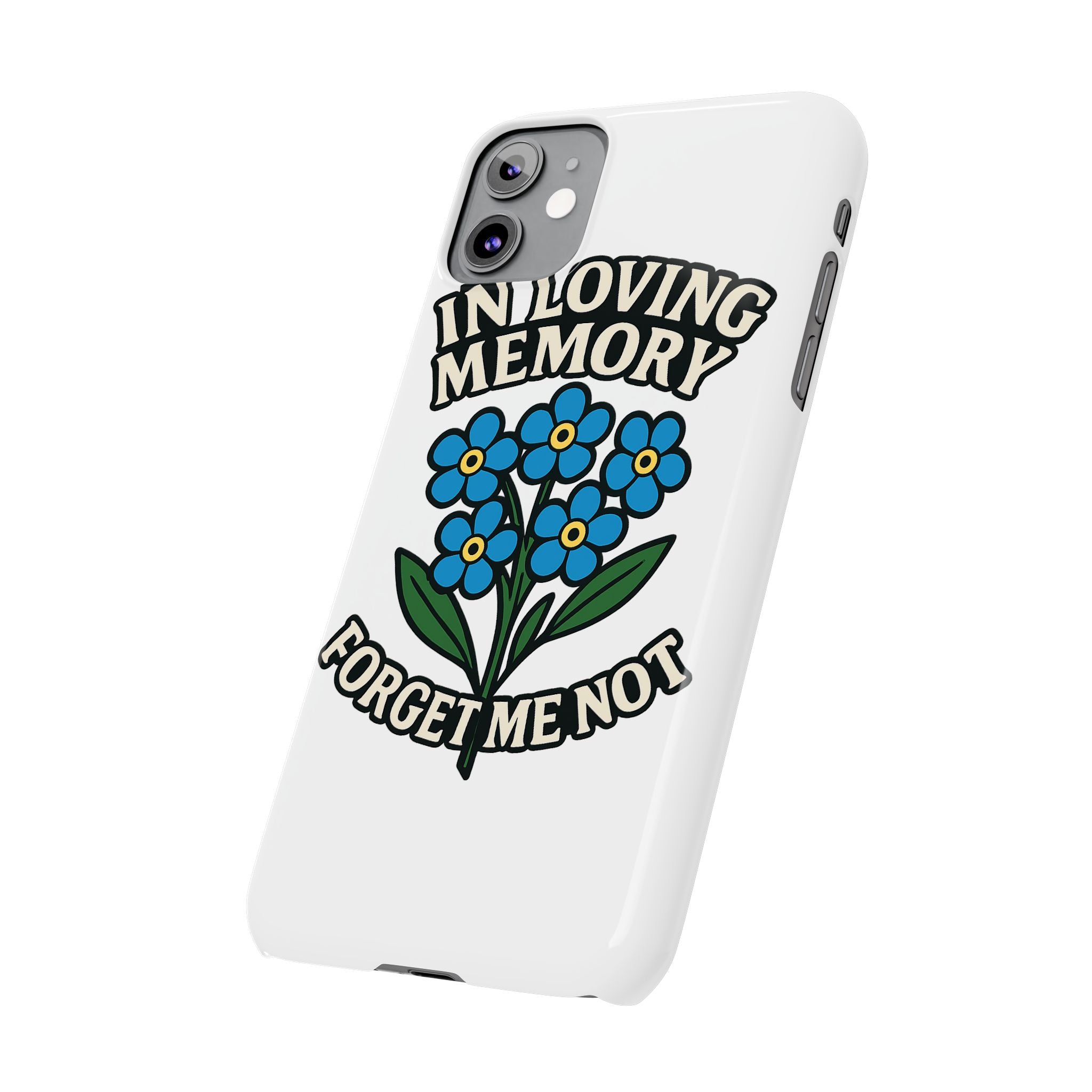 In Loving Memory Phone Case Forget Me Not Flowers Memorial Gift Remembrance Sympathy Tribute Case Bereavement Gift Loss of Mom