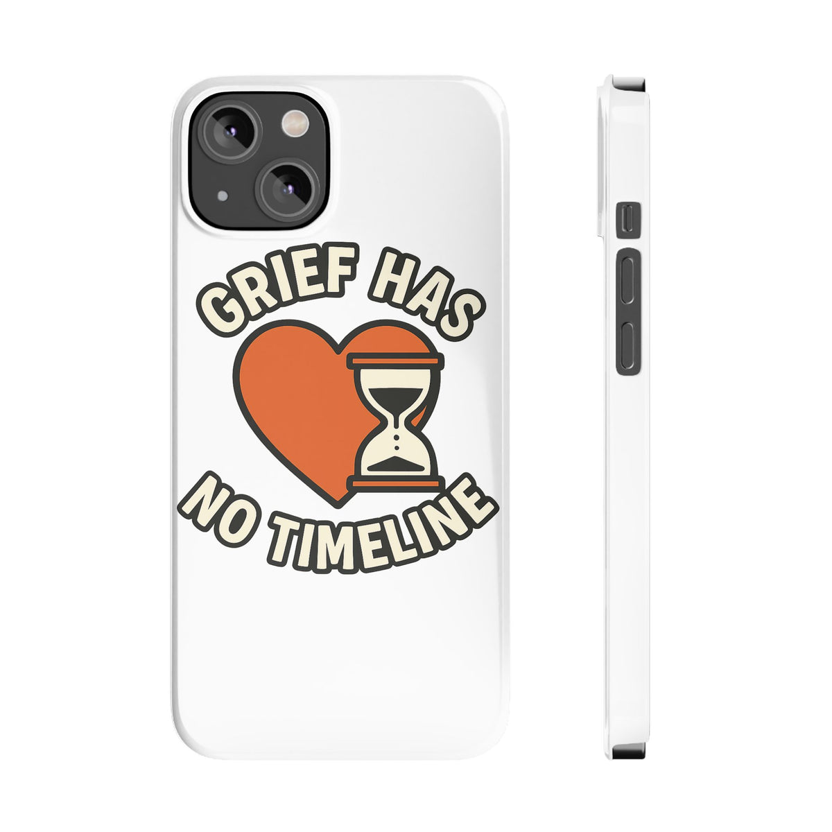 Grief Has No Timeline Phone Case Support Gift for Loss Bereavement Sympathy Encouragement Healing Journey Therapist Mental Health
