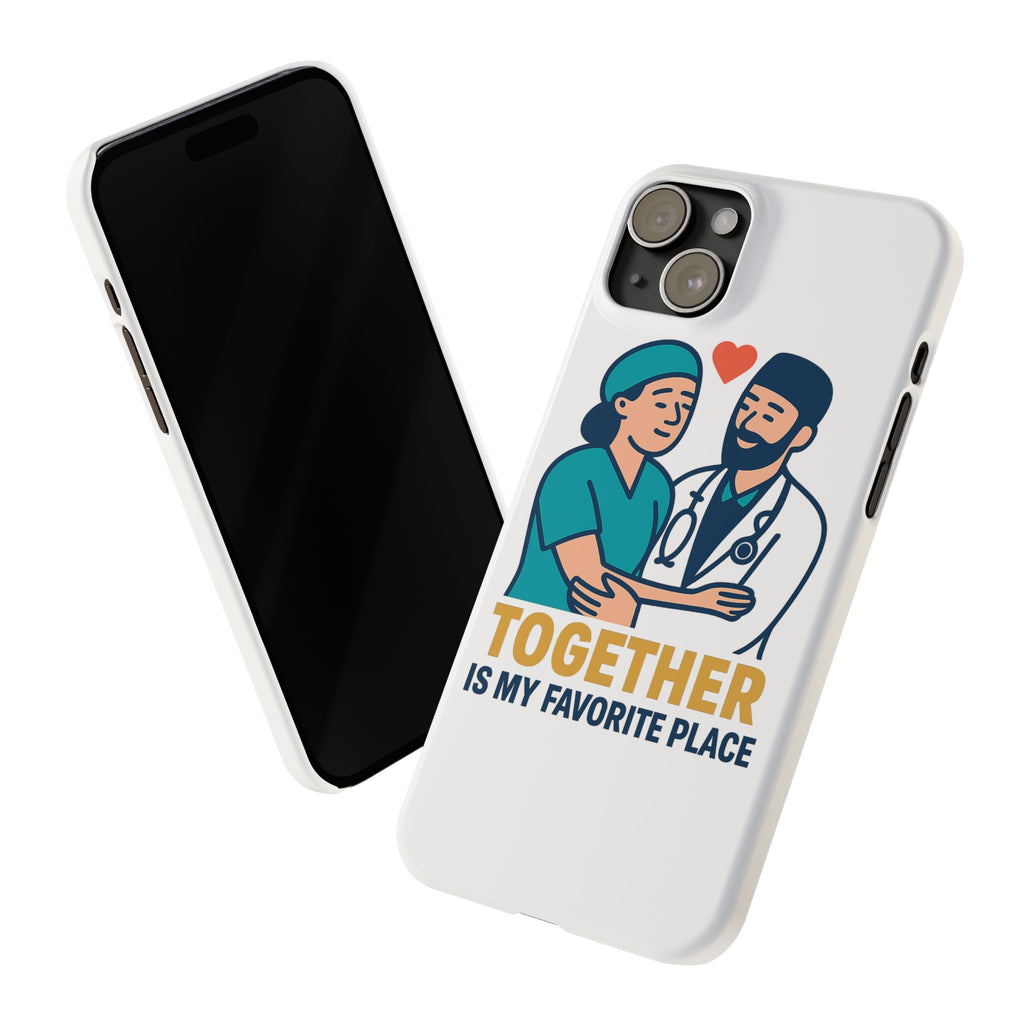 Together Is My Favorite Place Phone Case Medical Couple Gift Nurse Doctor Healthcare Love Quote Romantic Anniversary Gift