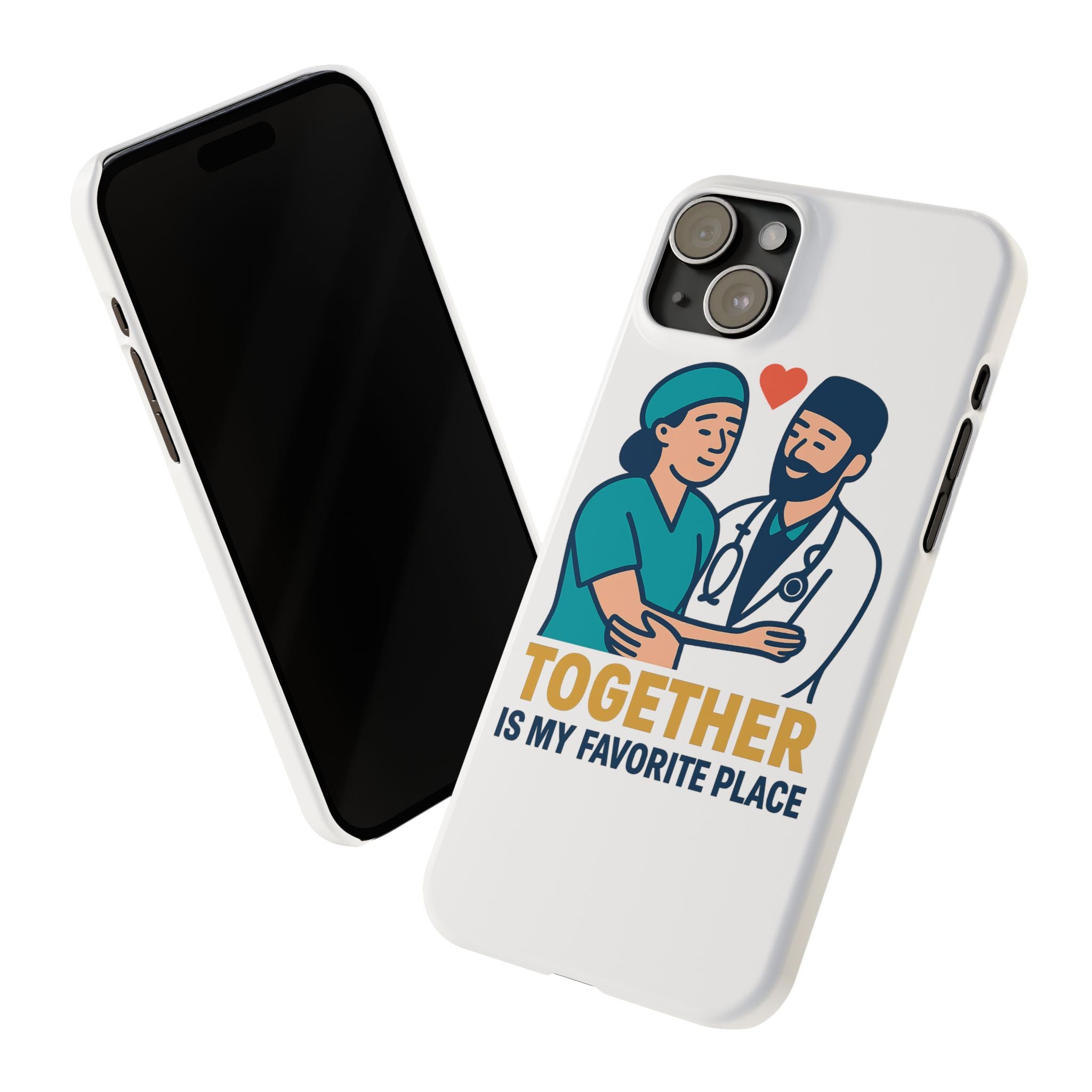 Together Is My Favorite Place Phone Case Medical Couple Gift Nurse Doctor Healthcare Love Quote Romantic Anniversary Gift