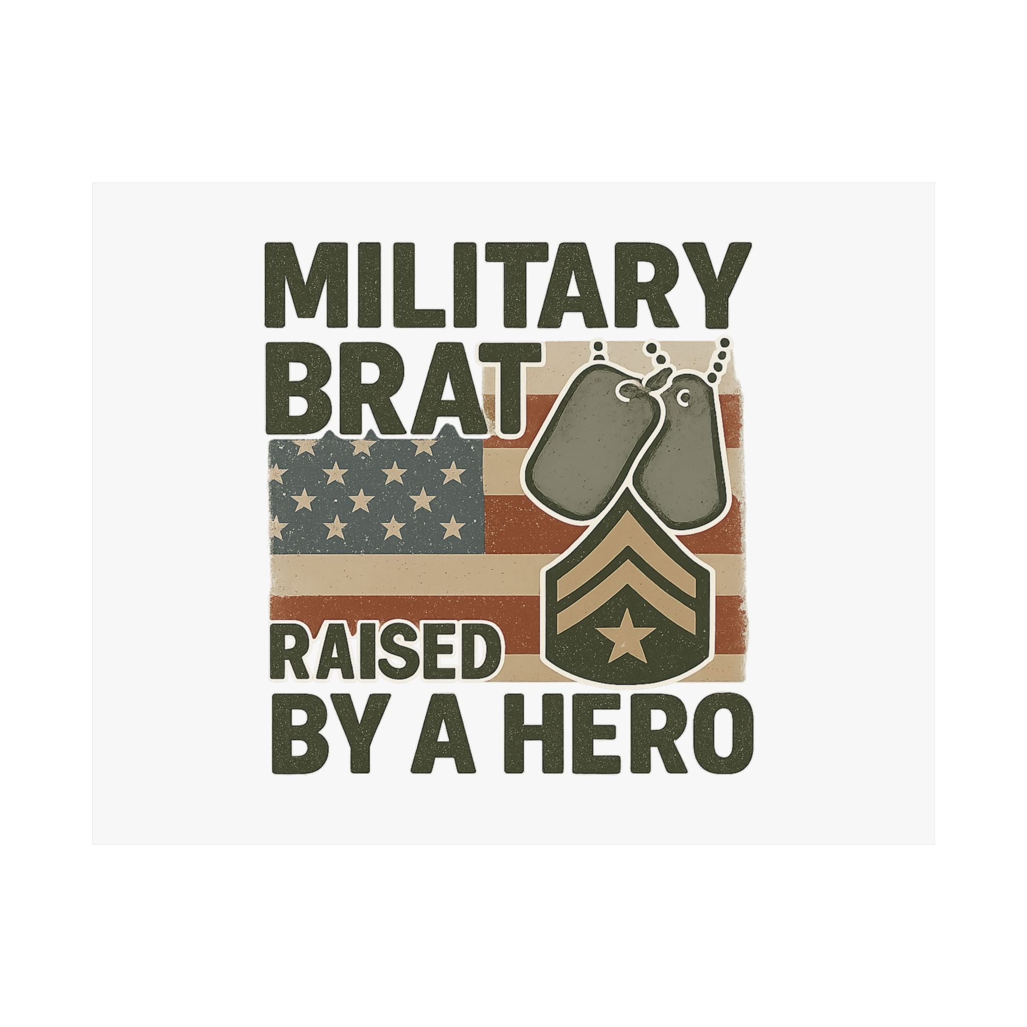 Military Brat Poster Raised by a Hero Gift, Military Child Wall Art, Army Navy Air Force Marine, Military Family Decor Print